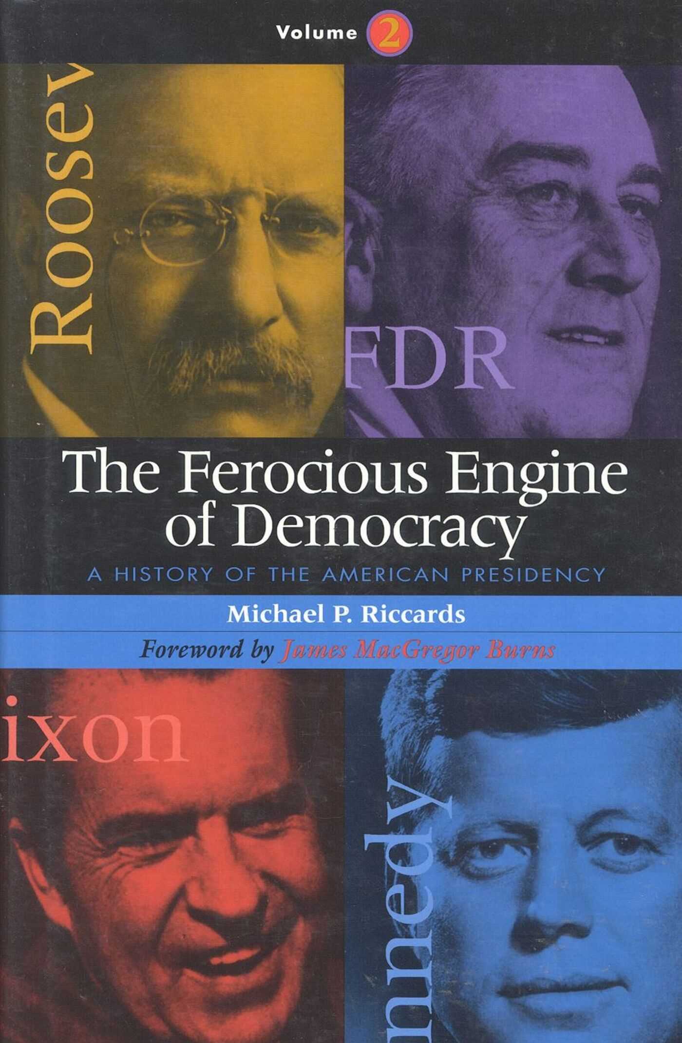 Ferocious Engine of Democracy: A History of the American Presidency