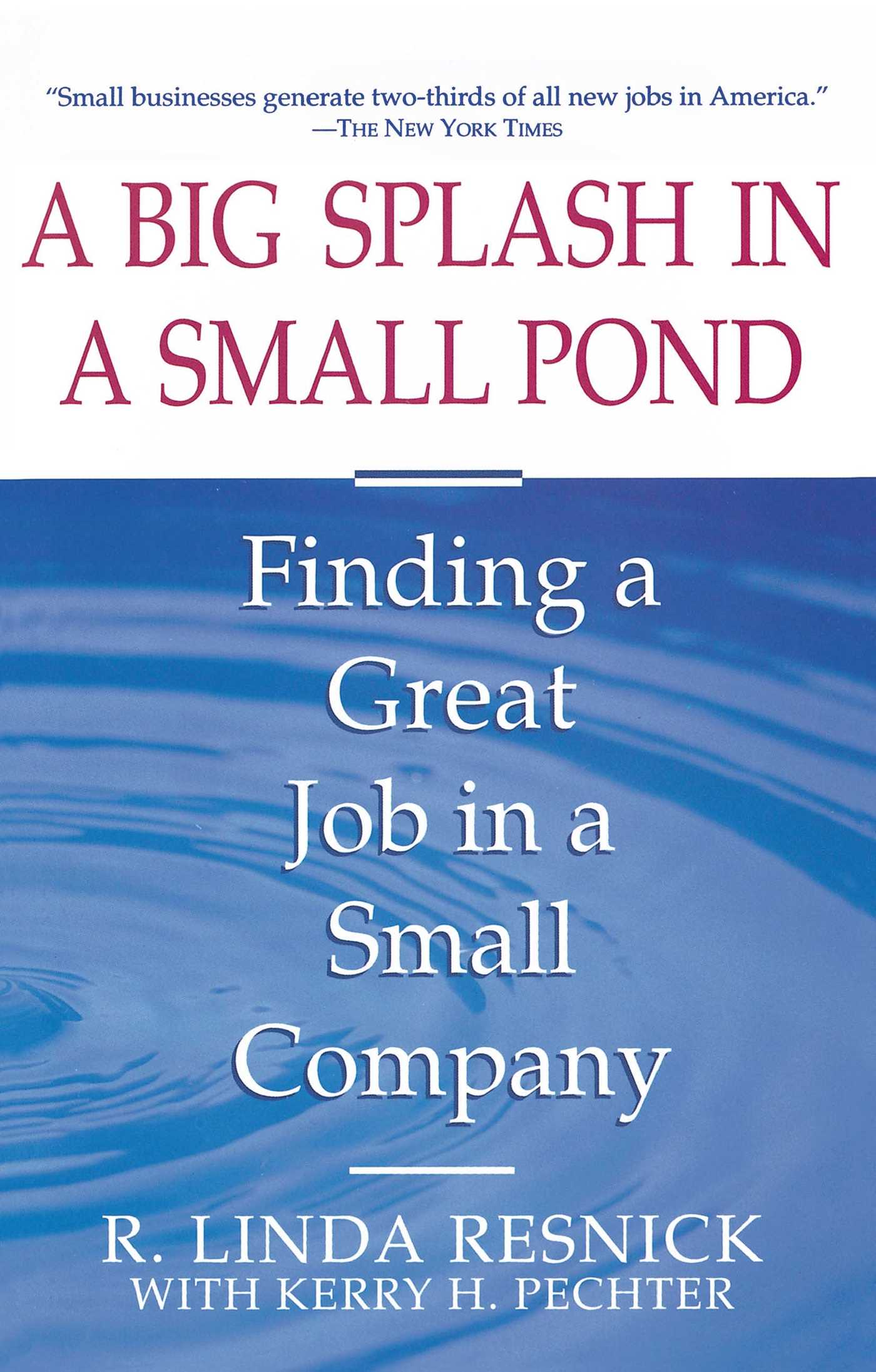 Big Splash in a Small Pond : Finding a Great Job in a Small Company