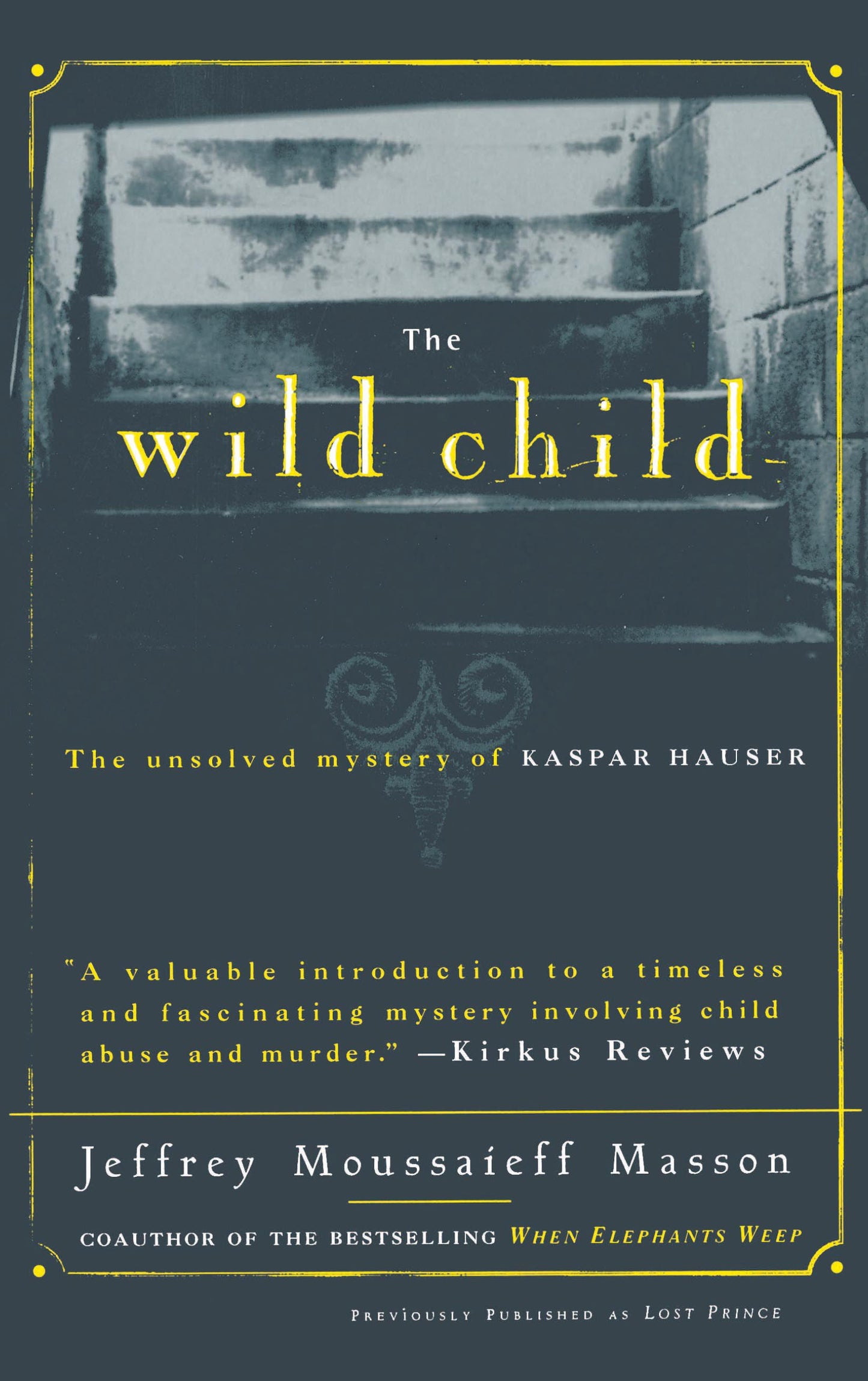 Wild Child: The Unsolved Mystery of Kaspar Hauser
