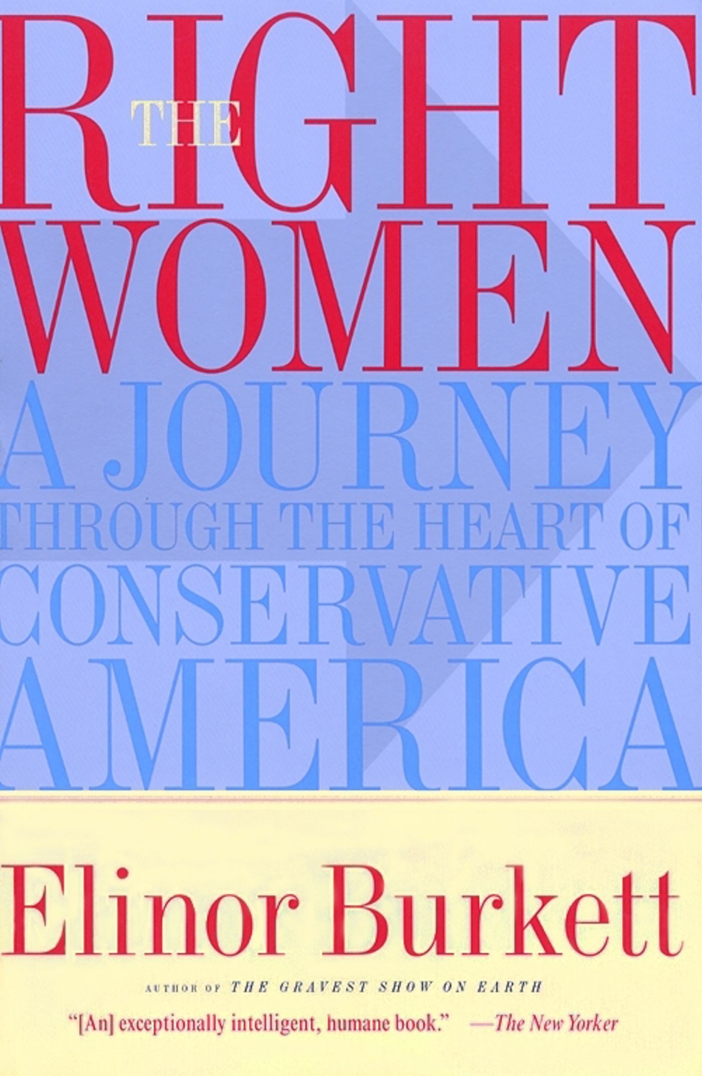 Right Women: A Journey Through the Heart of Conservative America