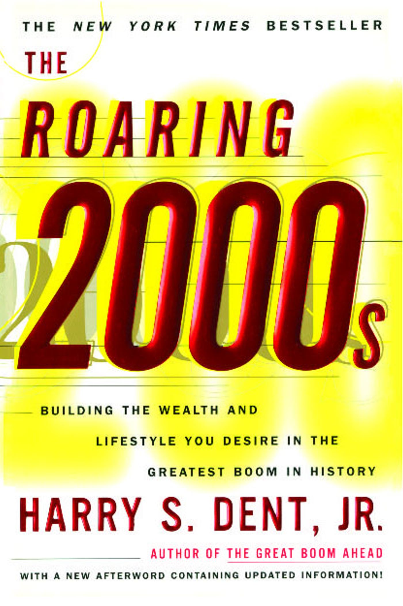 Roaring 2000s: Building The Wealth And Lifestyle You Desire In The Greatest Boom In History