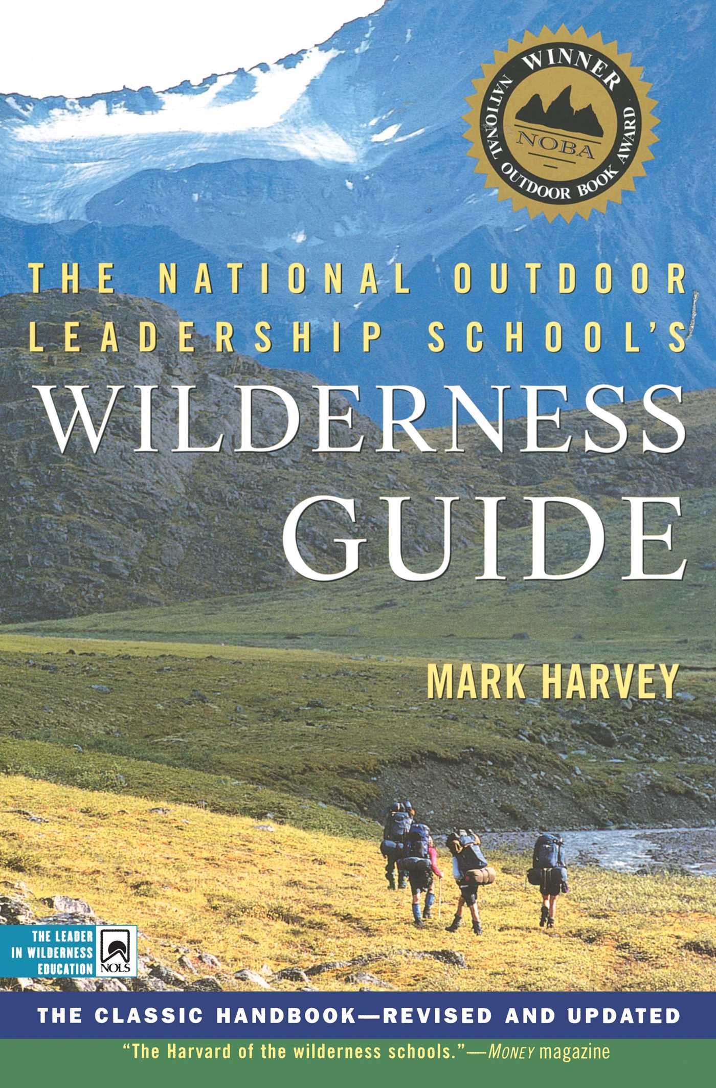 National Outdoor Leadership School's Wilderness Guide: The Classic Handbook, Revised and Updated