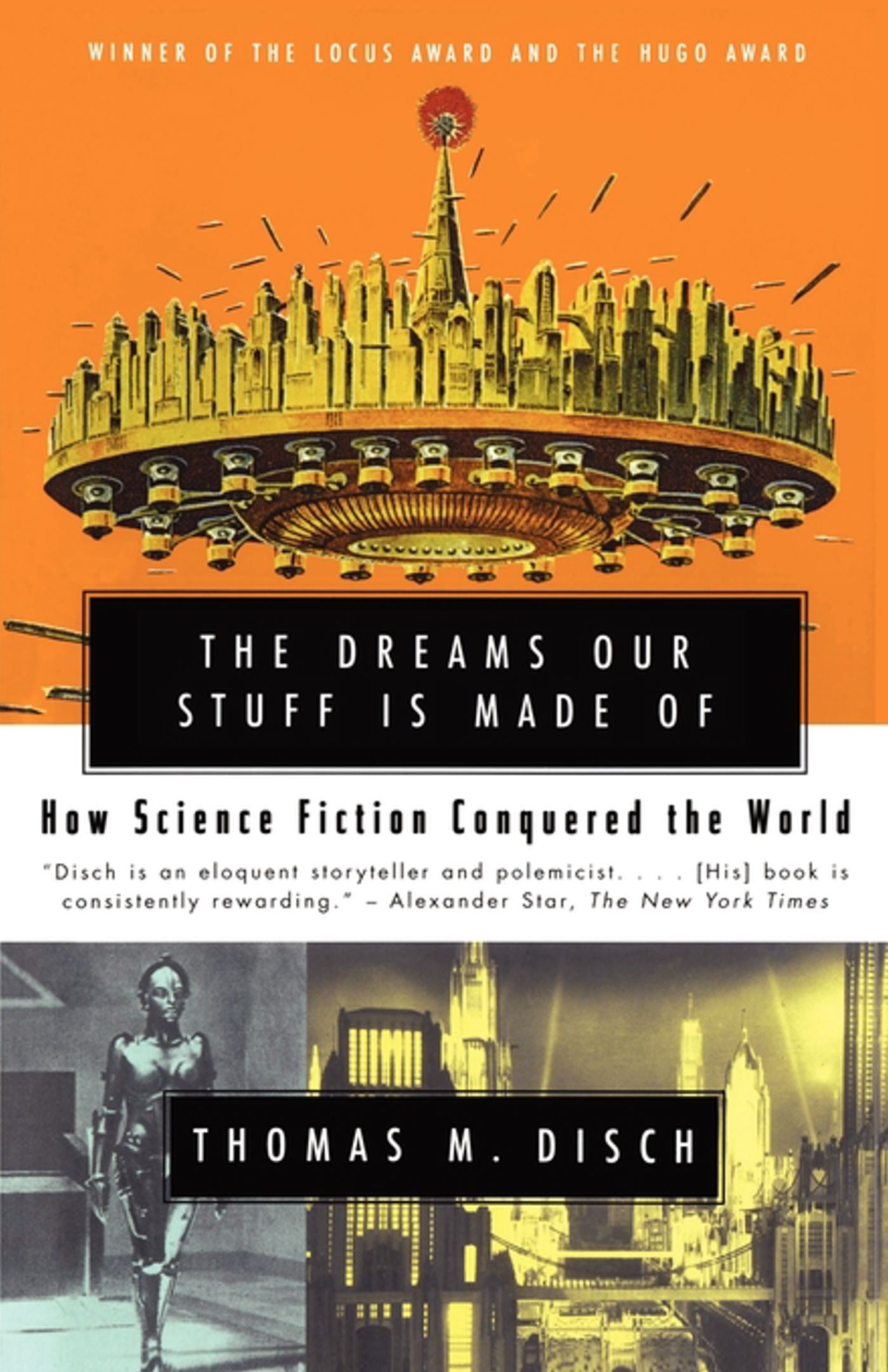 Dreams Our Stuff is Made Of: How Science Fiction Conquered the World