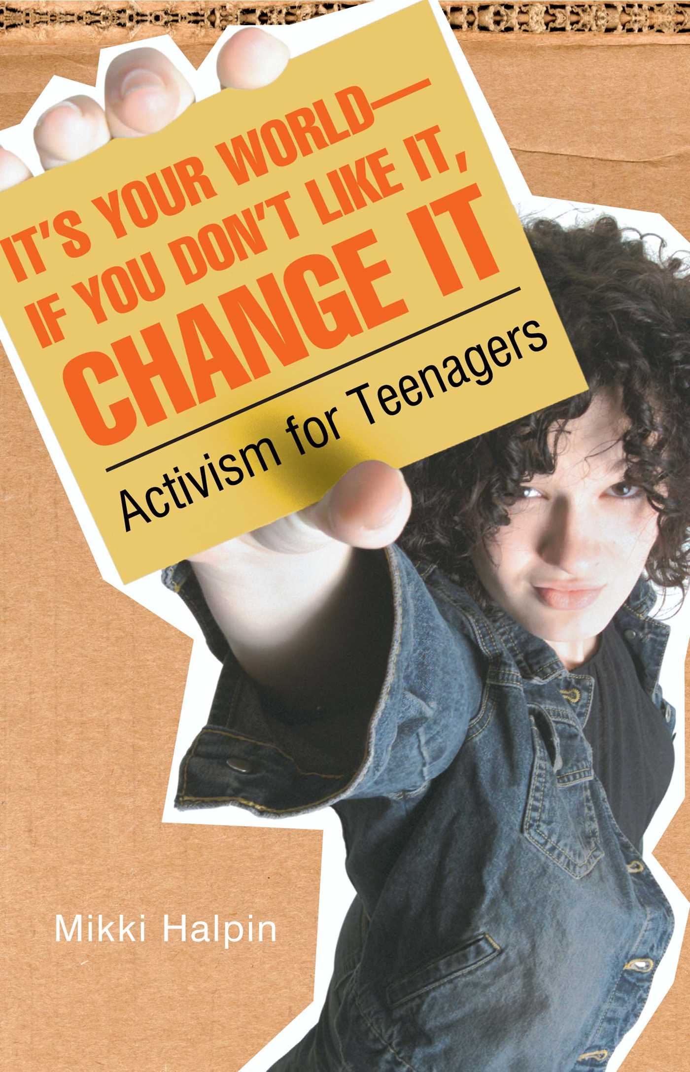 It's Your World--If You Don't Like It, Change It