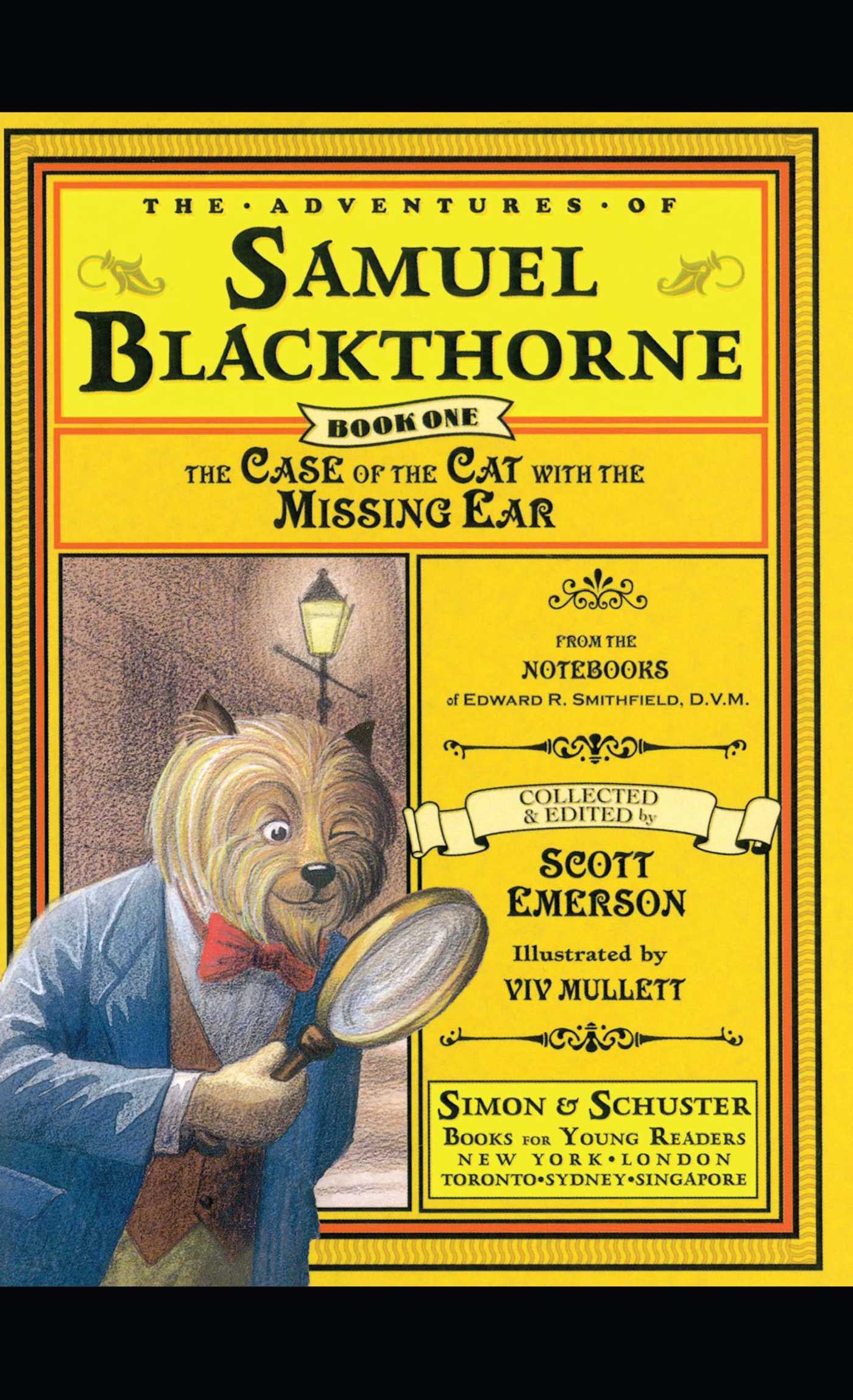 Case of the Cat with the Missing Ear: From the notebooks of Edward R. Smithfield D.V. M.