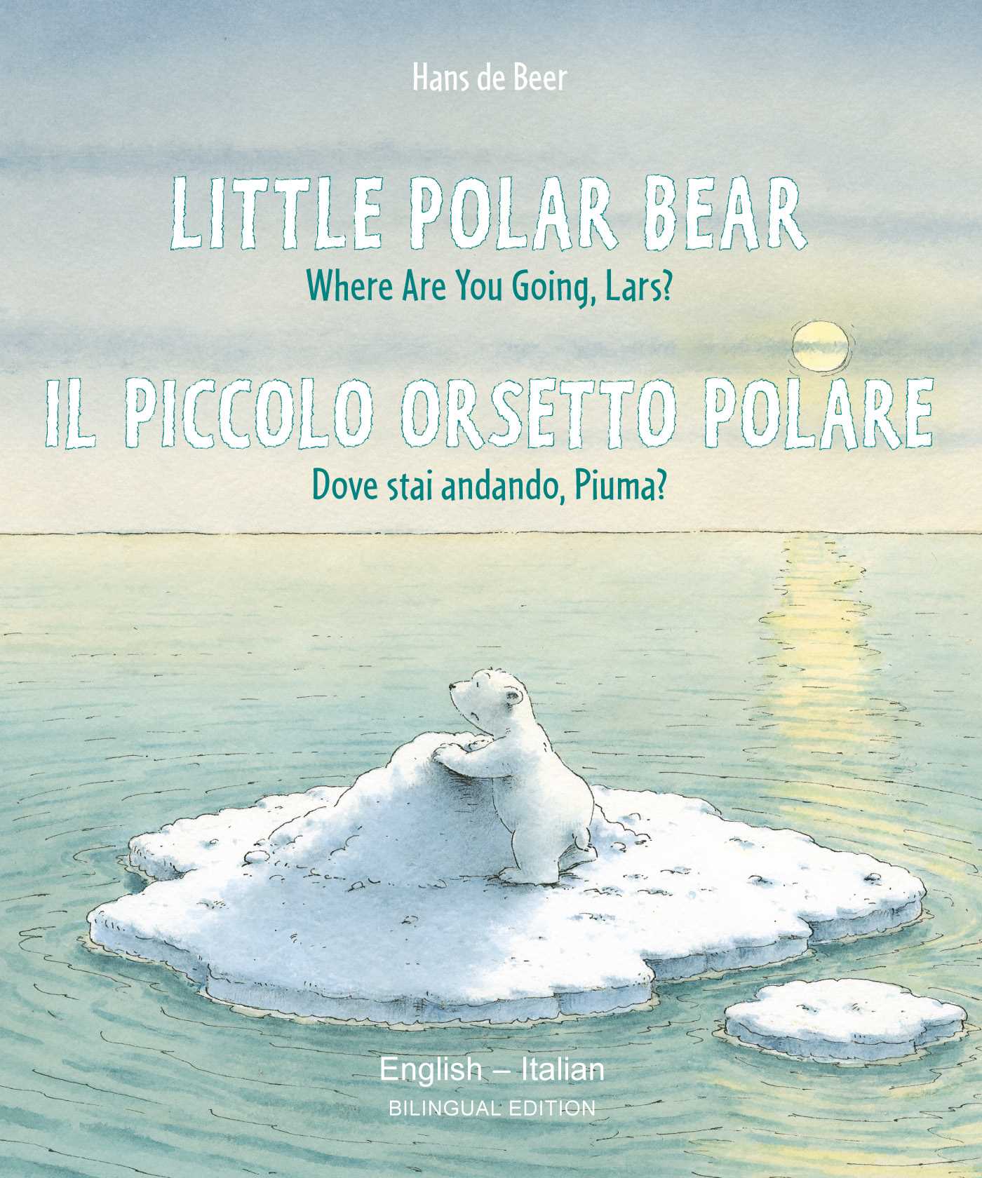 Little Polar Bear/Il piccolo orsetto polare English/Italian