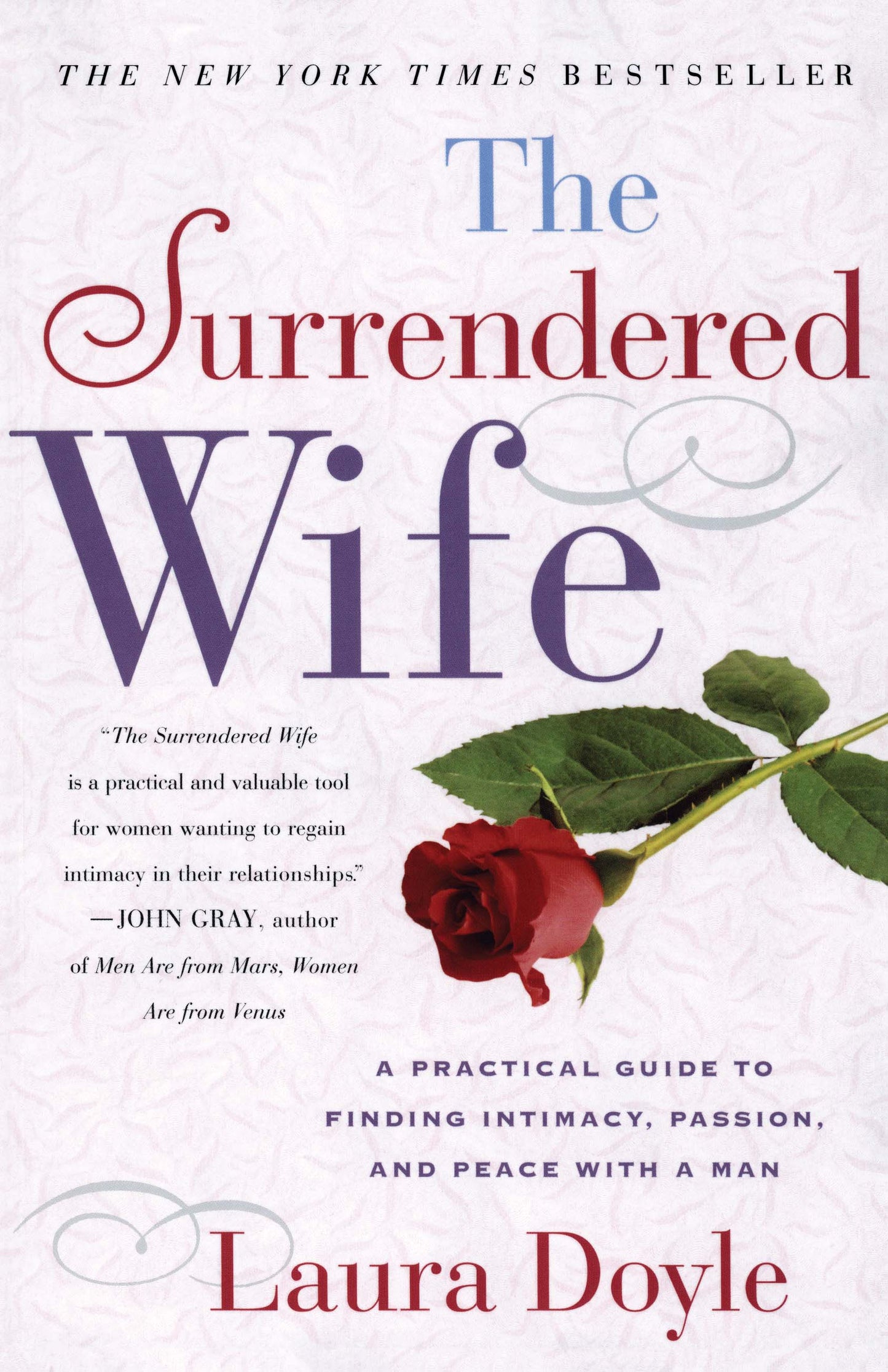 Surrendered Wife: A Practical Guide to Finding Intimacy, Passion, and Peace with a Man