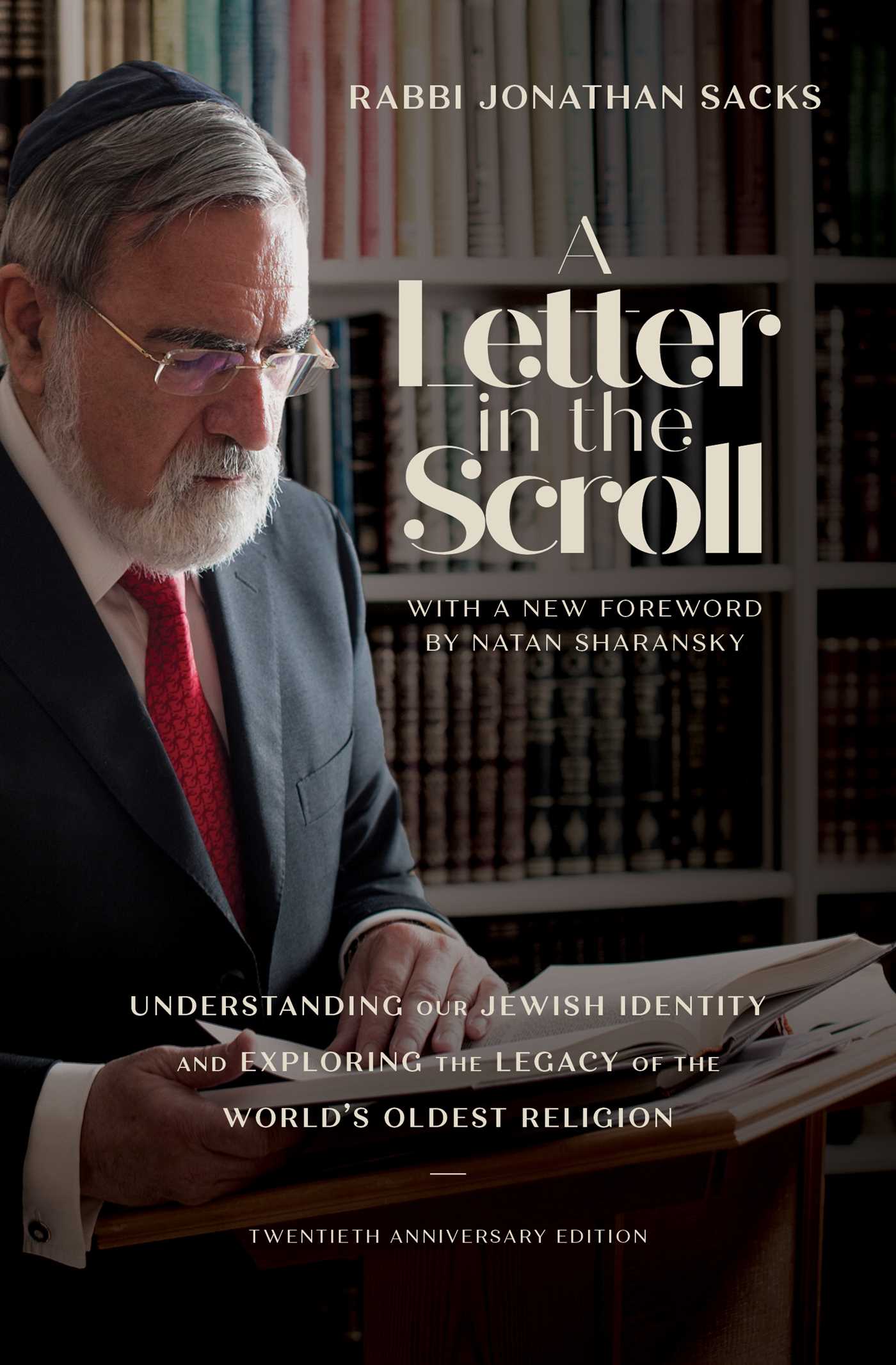 Letter in the Scroll: Understanding Our Jewish Identity and Exploring the Legacy of the World's Oldest Religion