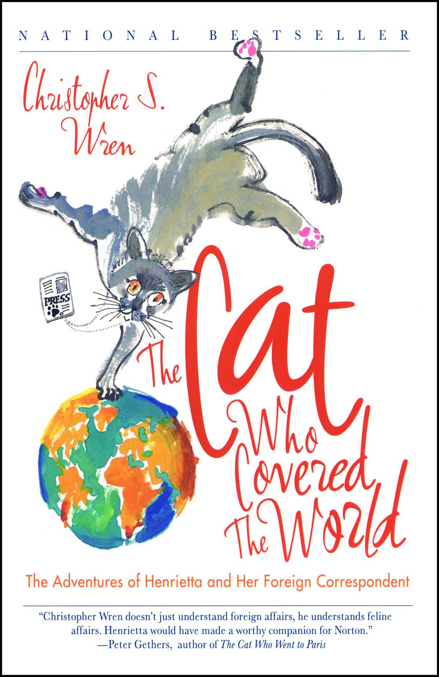 Cat Who Covered the World: The Adventures Of Henrietta And Her Foreign Correspondent