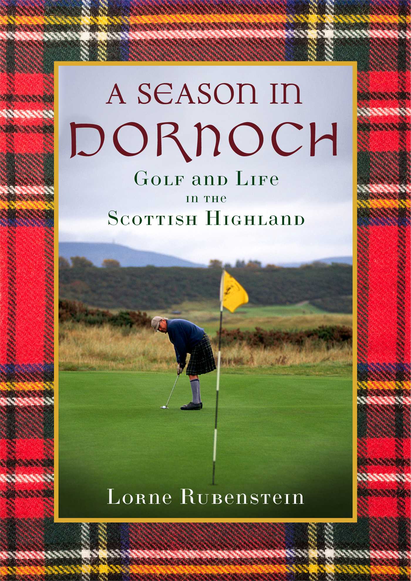 Season in Dornoch: Golf and Life in the Scottish Highlands