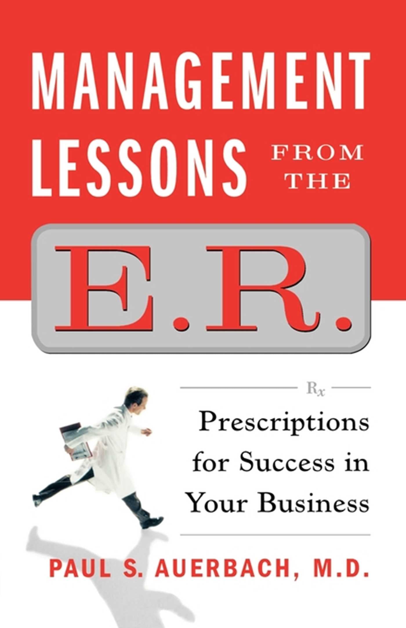 Management Lessons from the E.R.