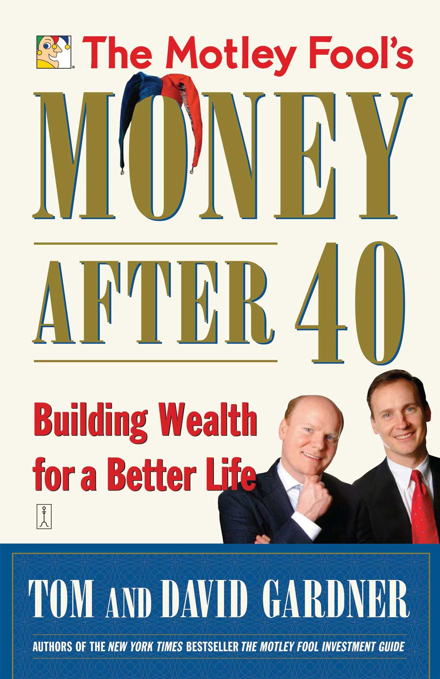 Motley Fool's Money After 40: Building Wealth for a Better Life