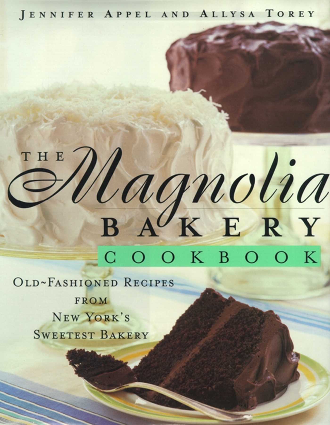 Magnolia Bakery Cookbook: Old Fashioned Recipes From New Yorks Sweetest Bakery