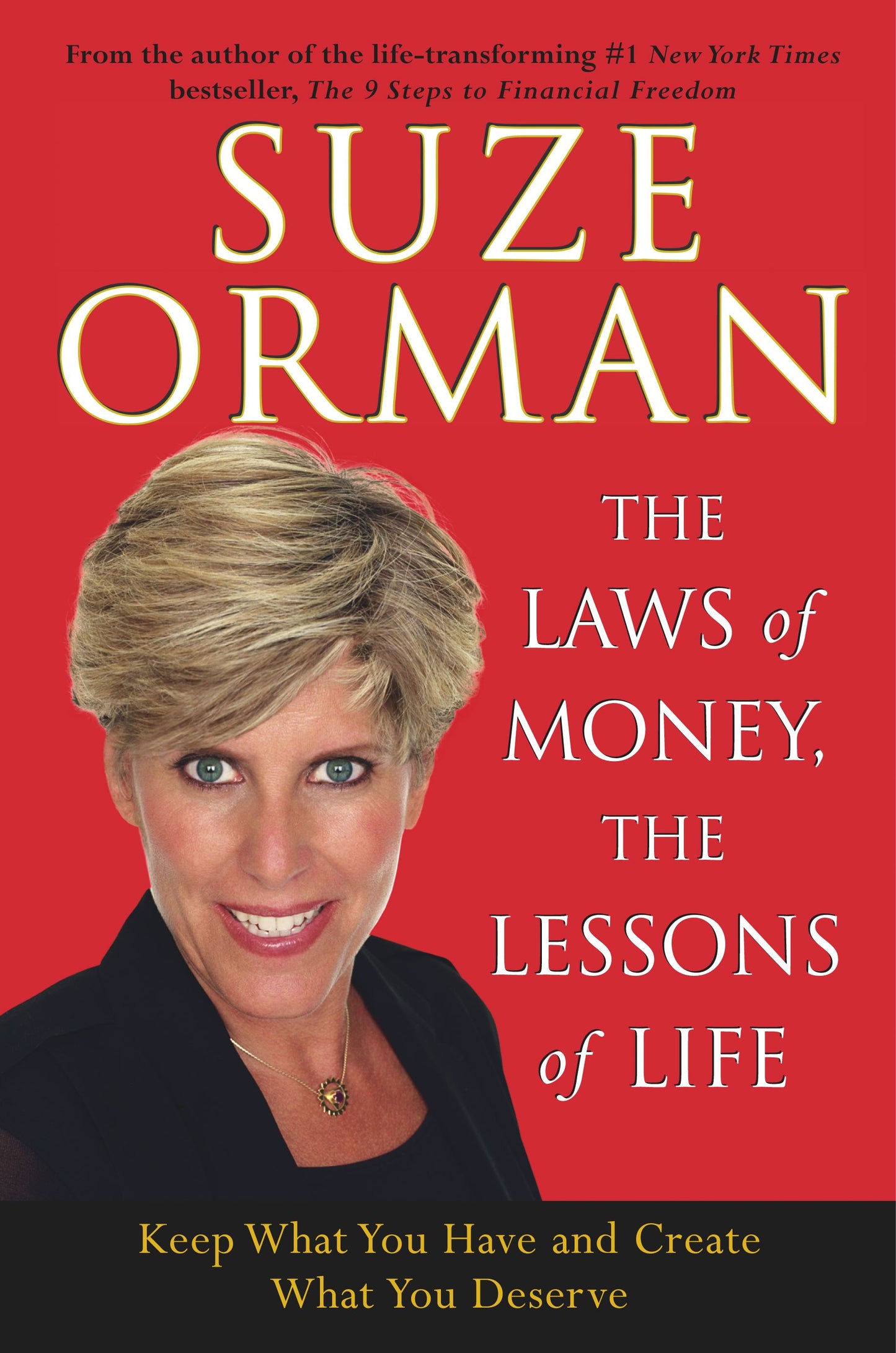 Laws of Money, The Lessons of Life: Keep What You Have And Create What You Deserve
