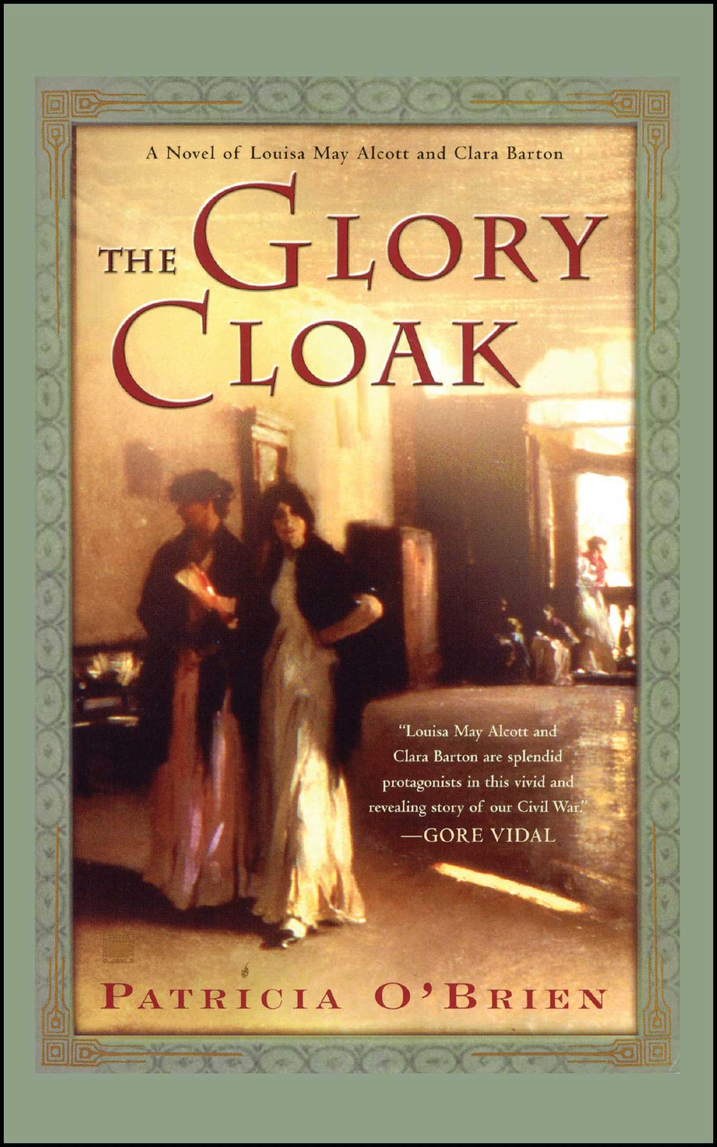 Glory Cloak: A Novel of Louisa May Alcott and Clara Barton