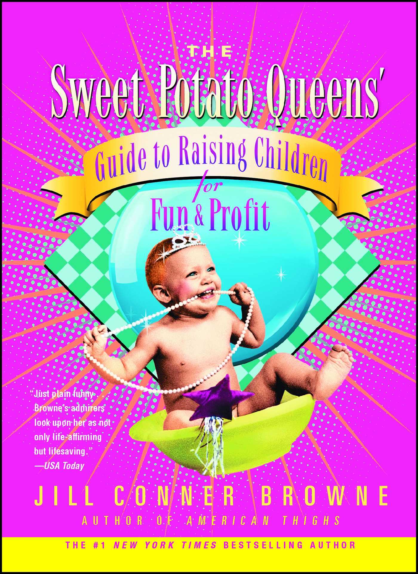 Sweet Potato Queens' Guide to Raising Children for Fun and Profit