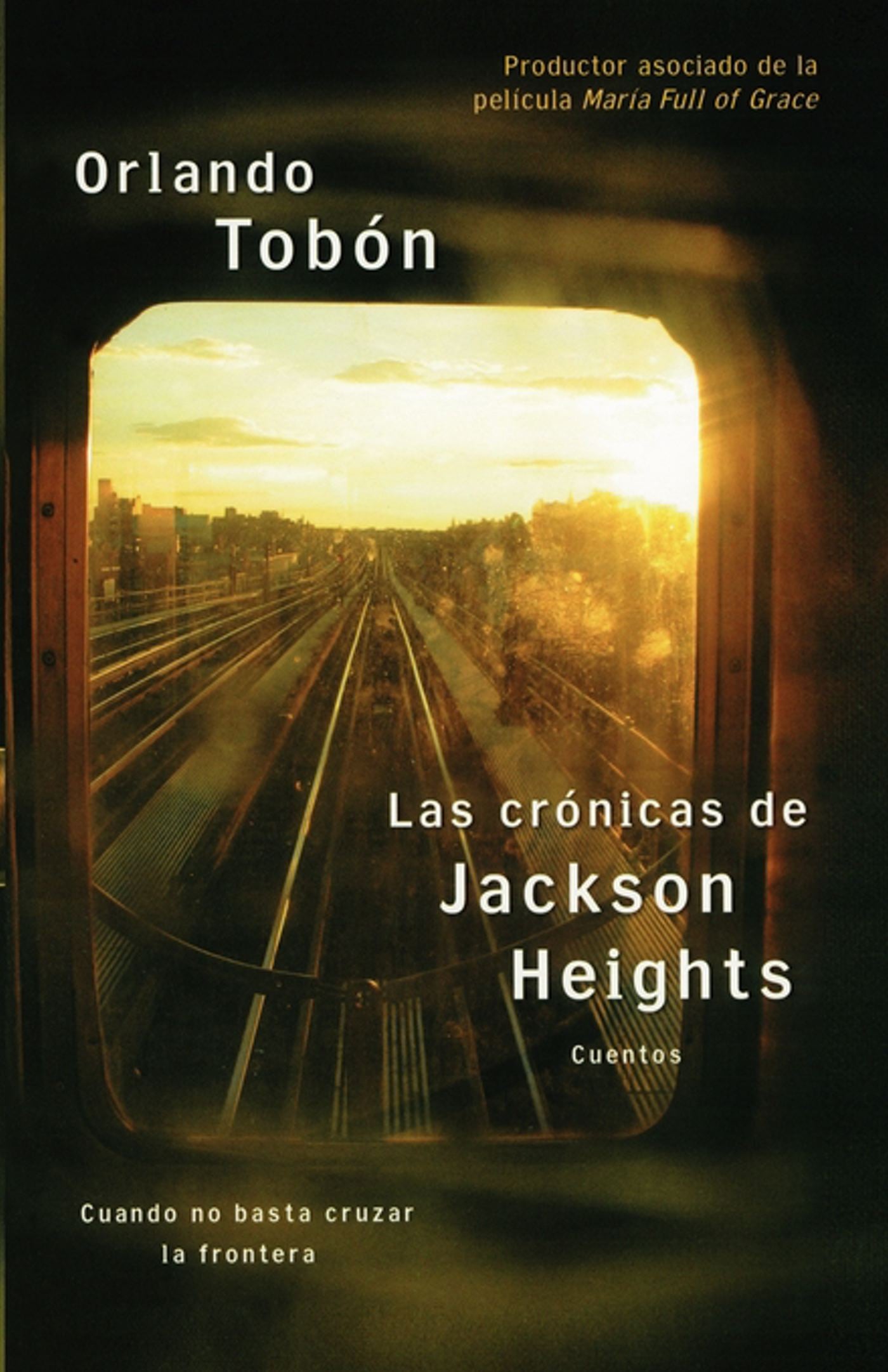 crónicas de Jackson Heights (Jackson Heights Chronicles): Cuando no basta cruzar la frontera (When Crossing the Border Isn't Enough)