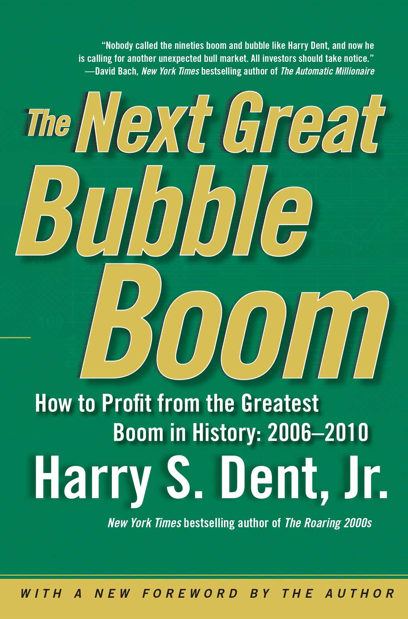 Next Great Bubble Boom: How to Profit from the Greatest Boom in History: 2006-2010