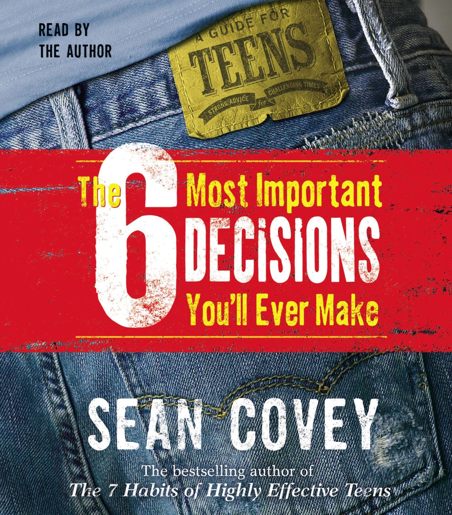 6 Most Important Decisions You'll Ever Make: A Guide for Teens