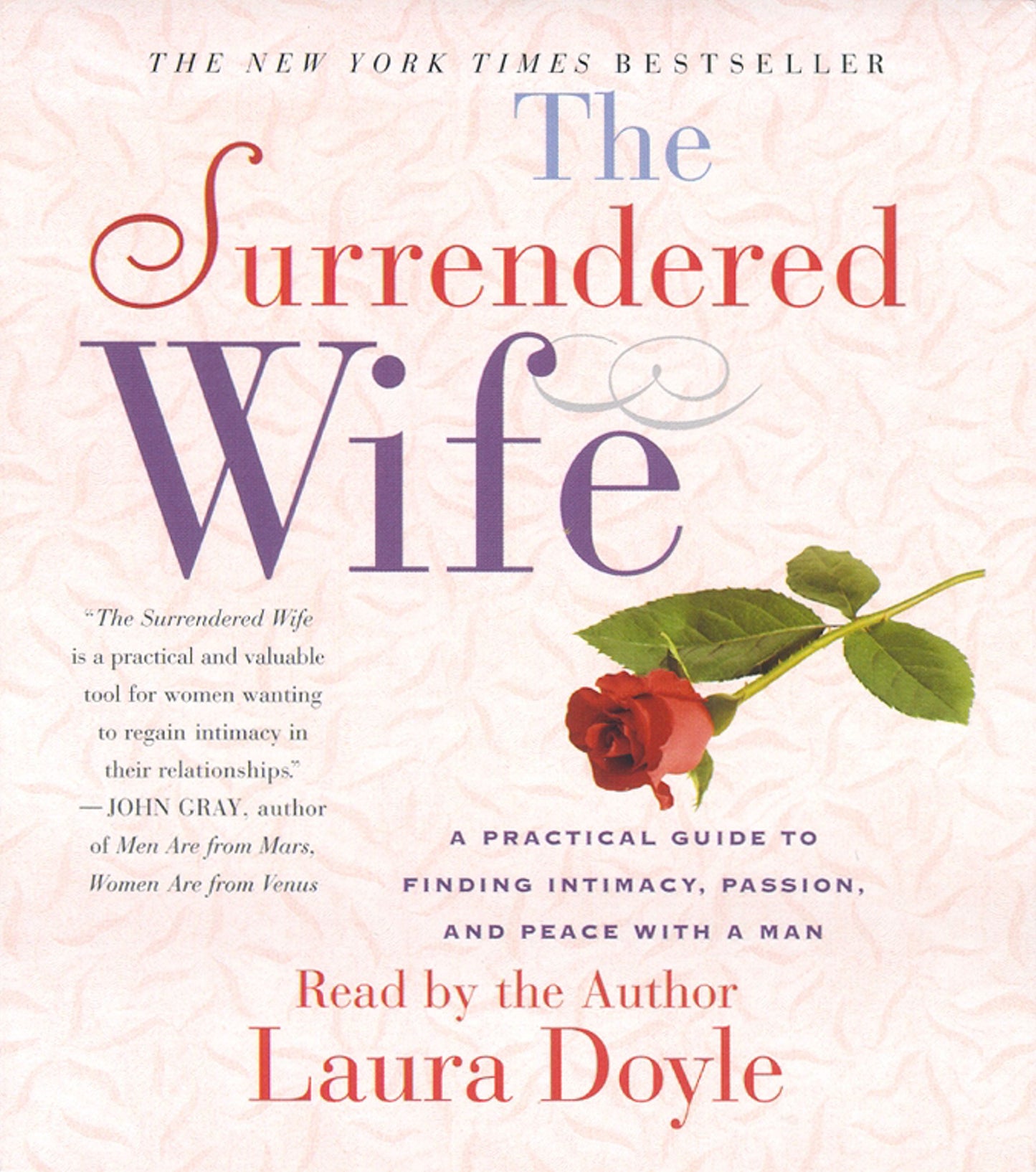 Surrendered Wife: A Practical Guide To Finding Intimacy, Passion and Peace