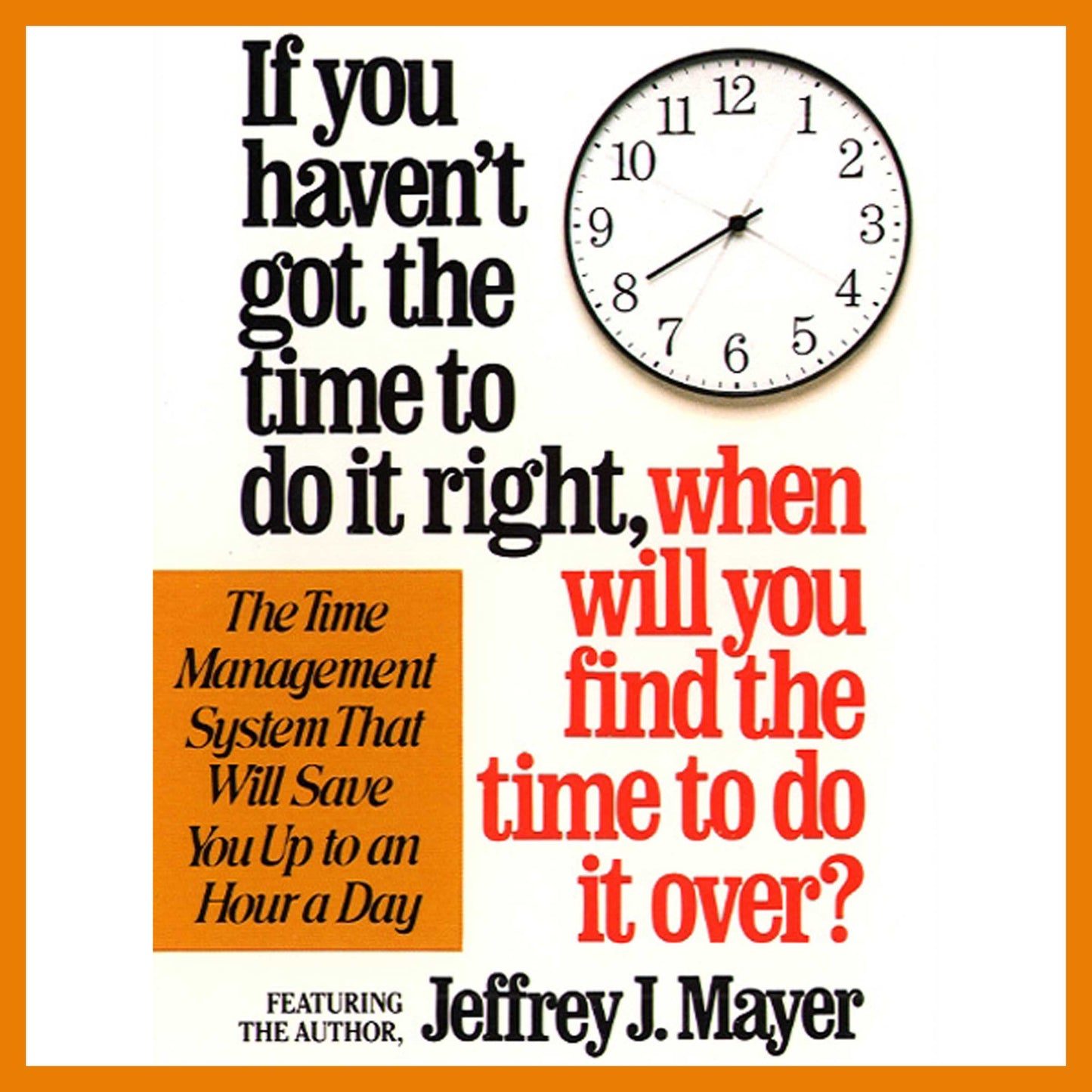 If You Haven't Got the Time to Do It Right When Will You Find the Time to Do It