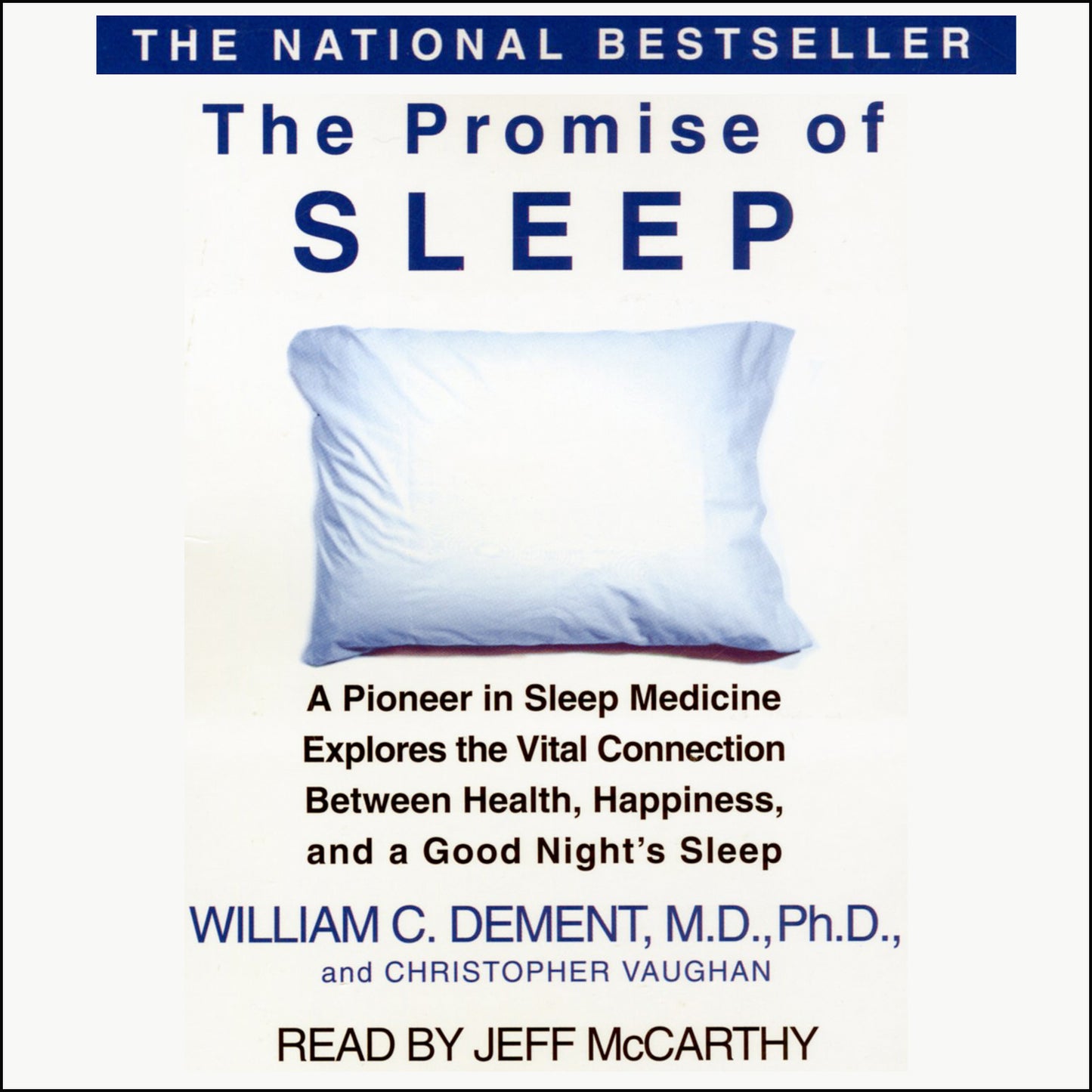 Promise of Sleep: A Pioneer in Sleep Medicine Explores the Vital Connection Between Health, Happiness, and A Good Night's Sleep
