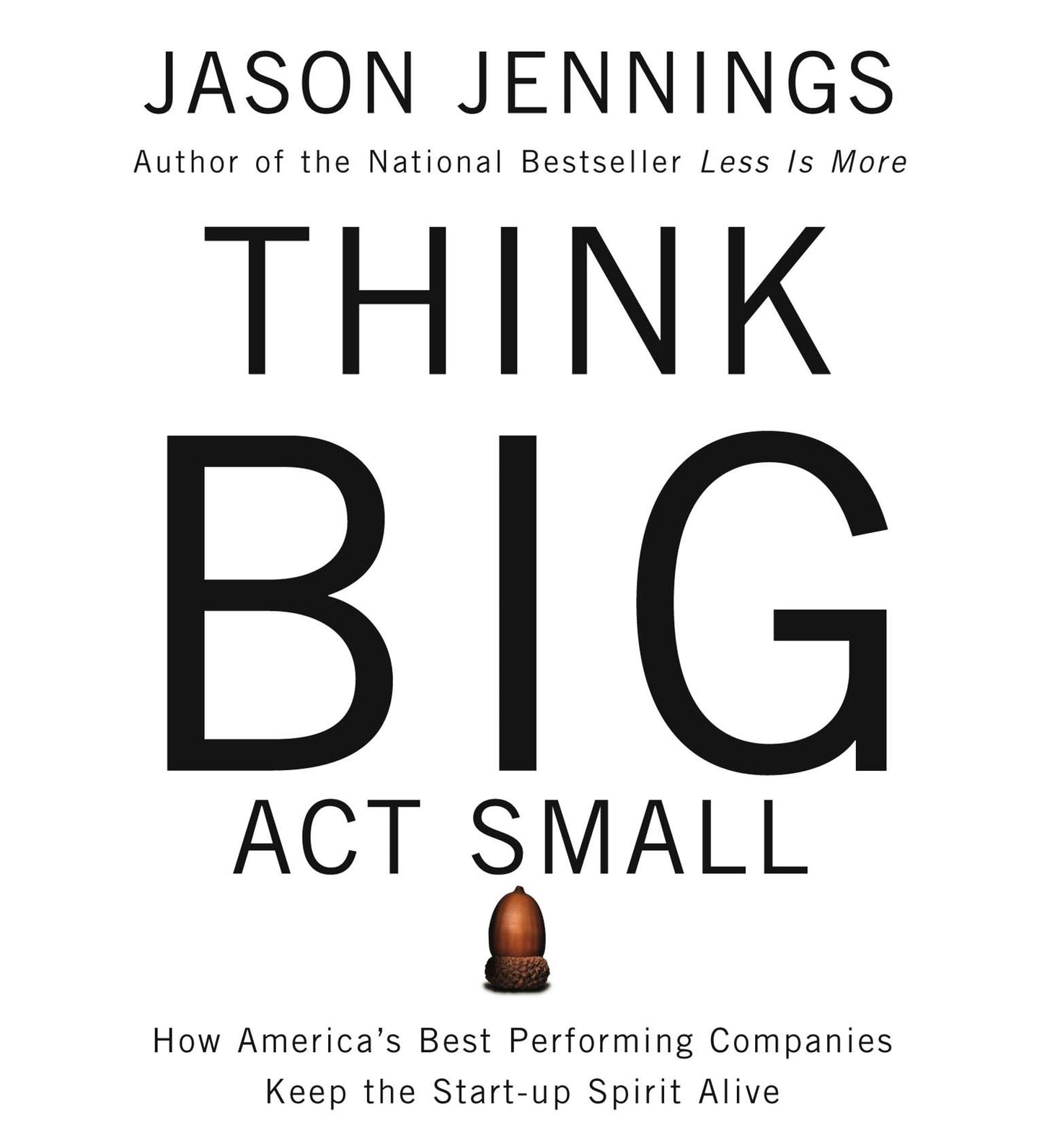 Think Big, Act Small