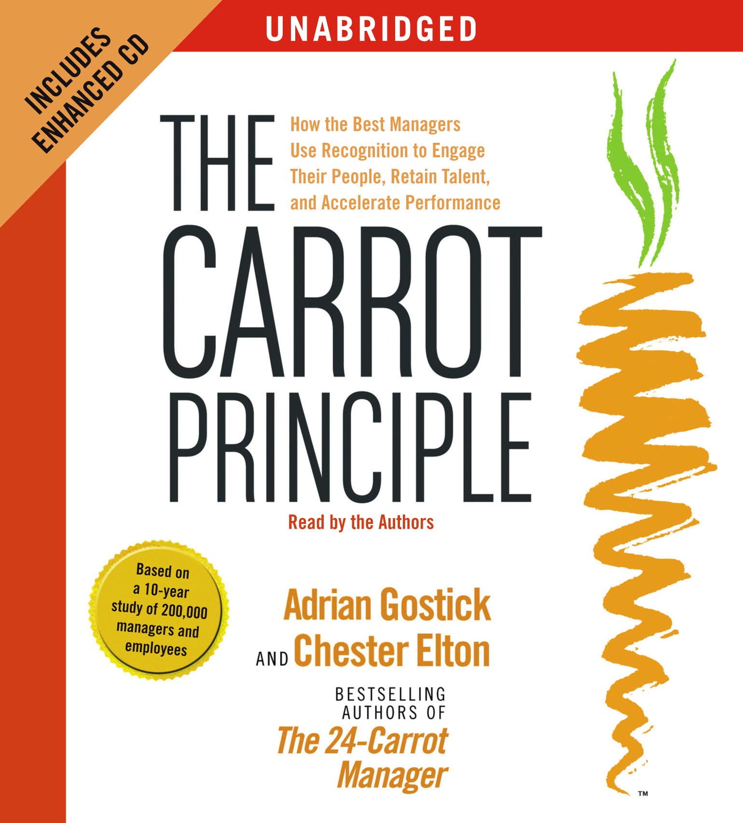 Carrot Principle: How the Best Managers Use Recognition to Engage Their People, Retain Talent, and Accelerate Performance