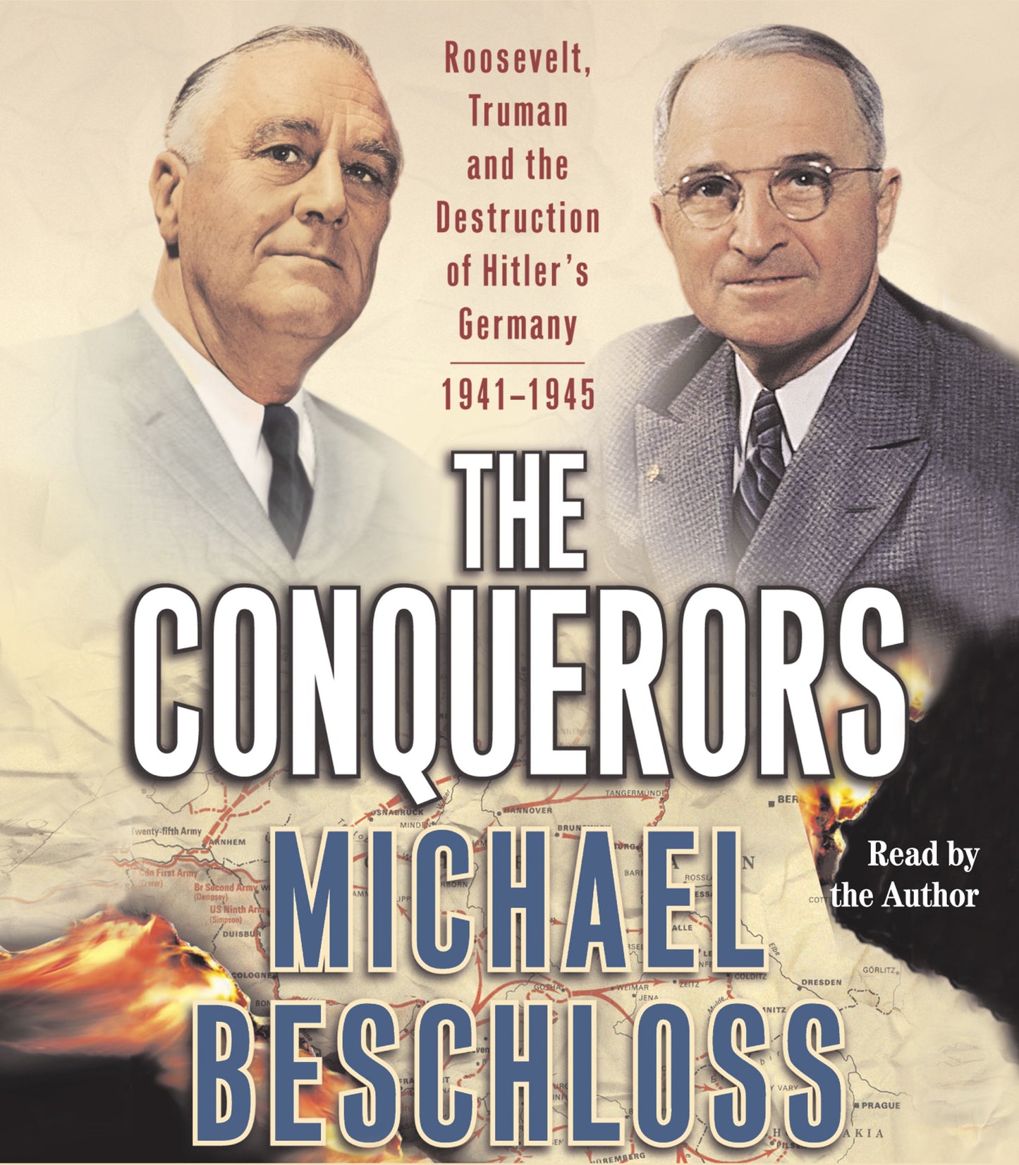 Conquerors: Roosevelt, Truman and the Destruction of Hitler's Germany, 1941-1945