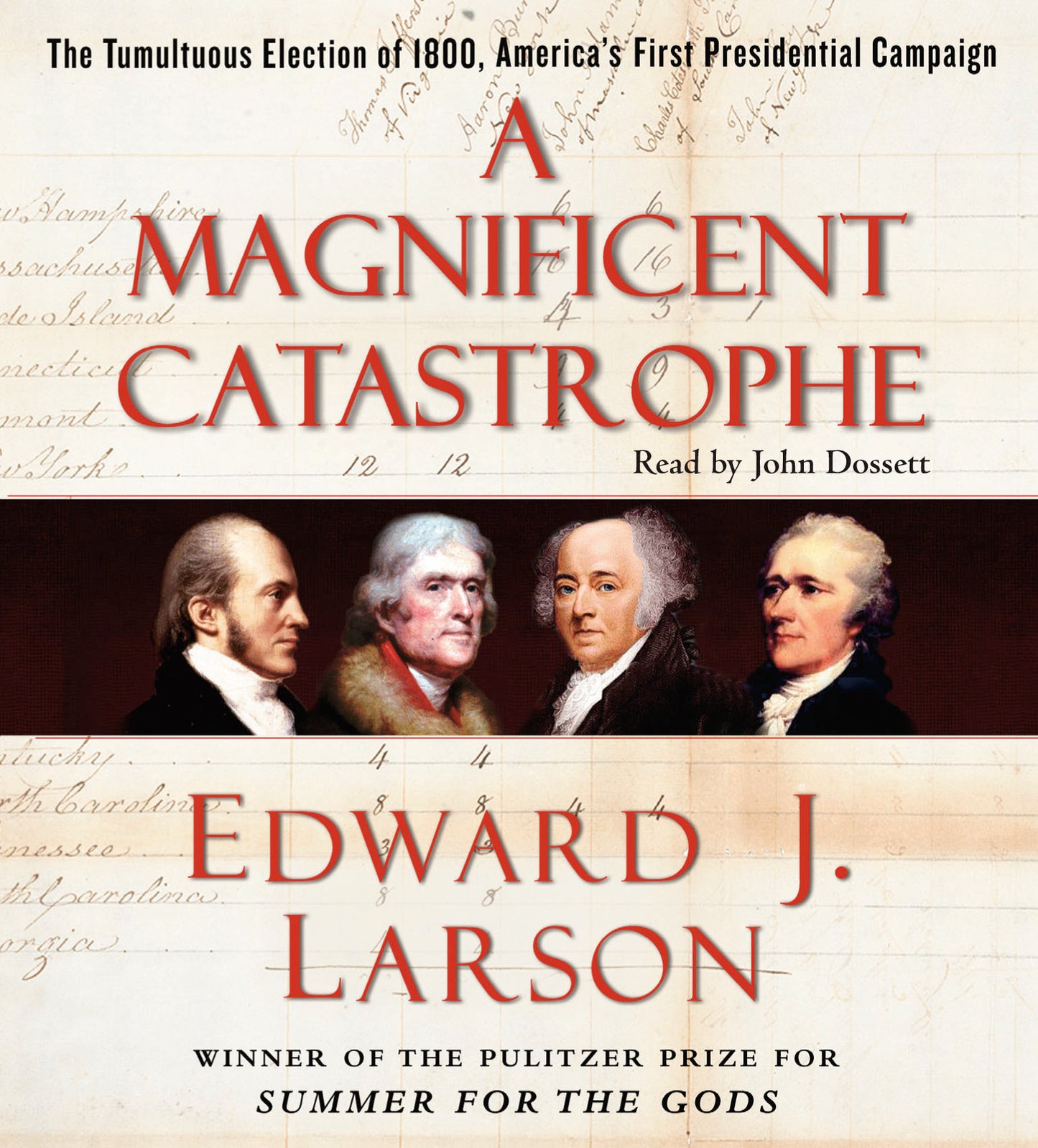 Magnificent Catastrophe: The Tumultuous Election of 1800, America's First Presidential Campaign