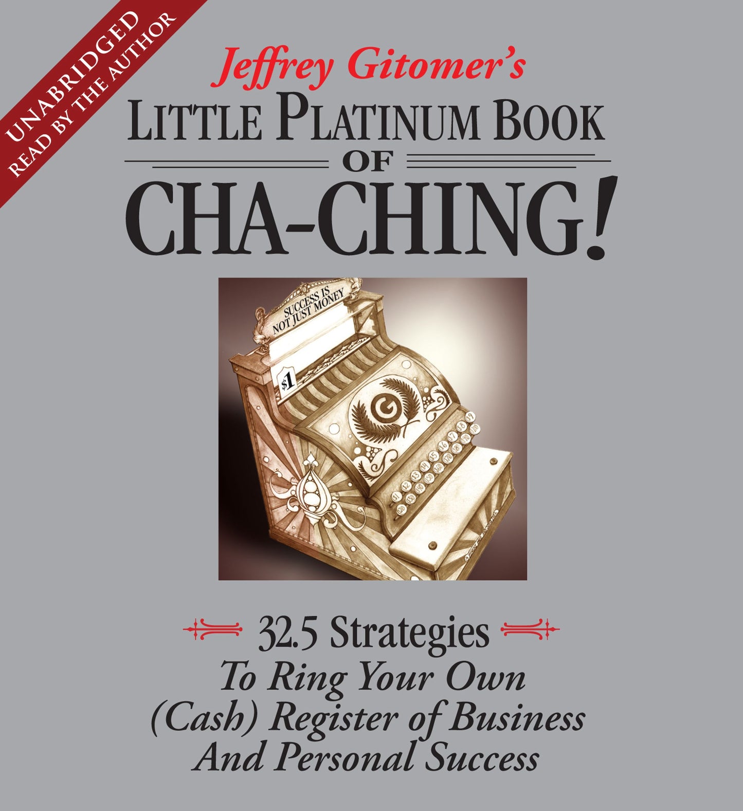 Little Platinum Book of Cha-Ching: 32.5 Strategies to Ring Your Own (Cash) Register in Business and Personal Success