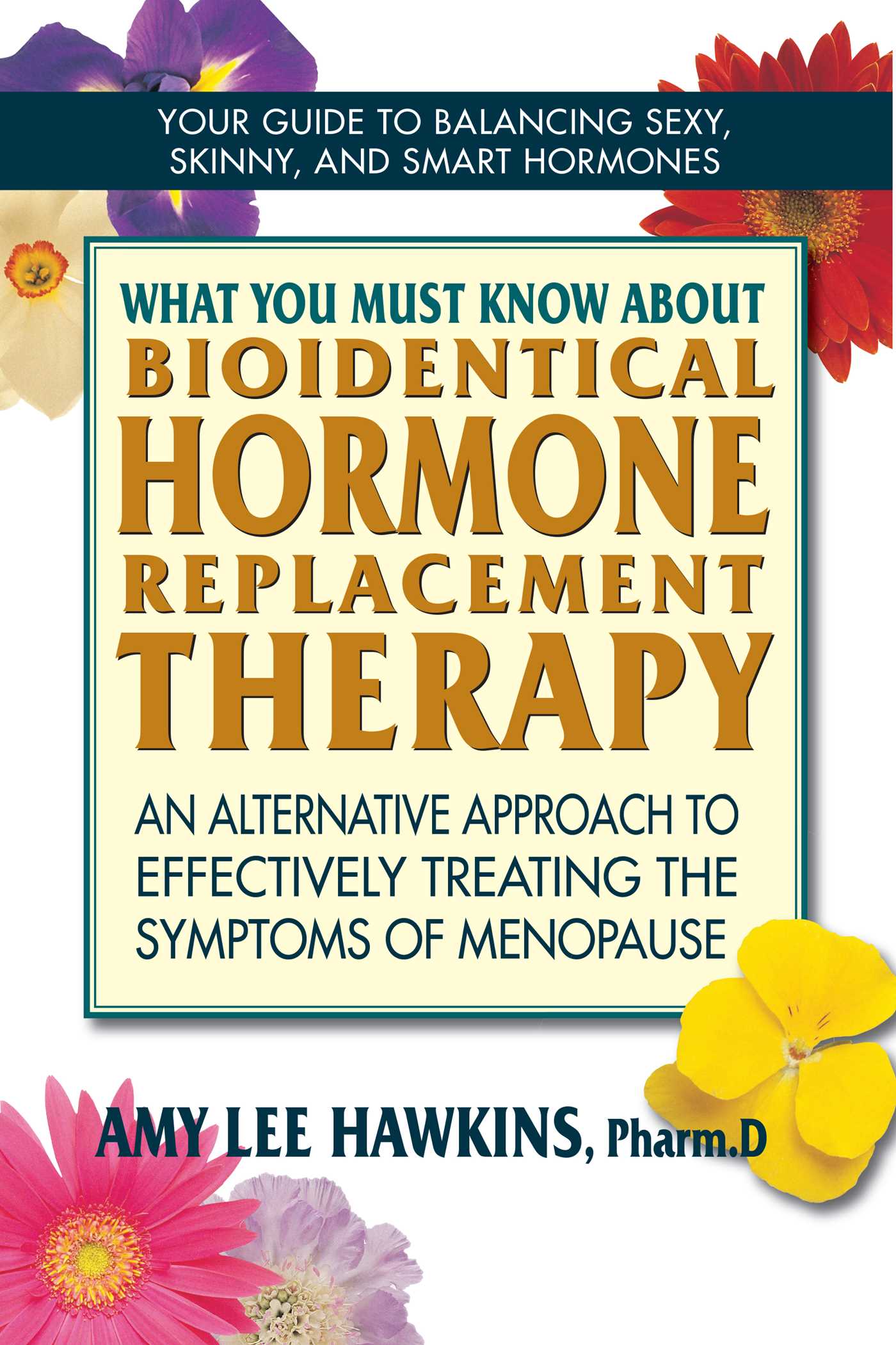 What You Must Know About Bioidentical Hormone Replacement Therapy