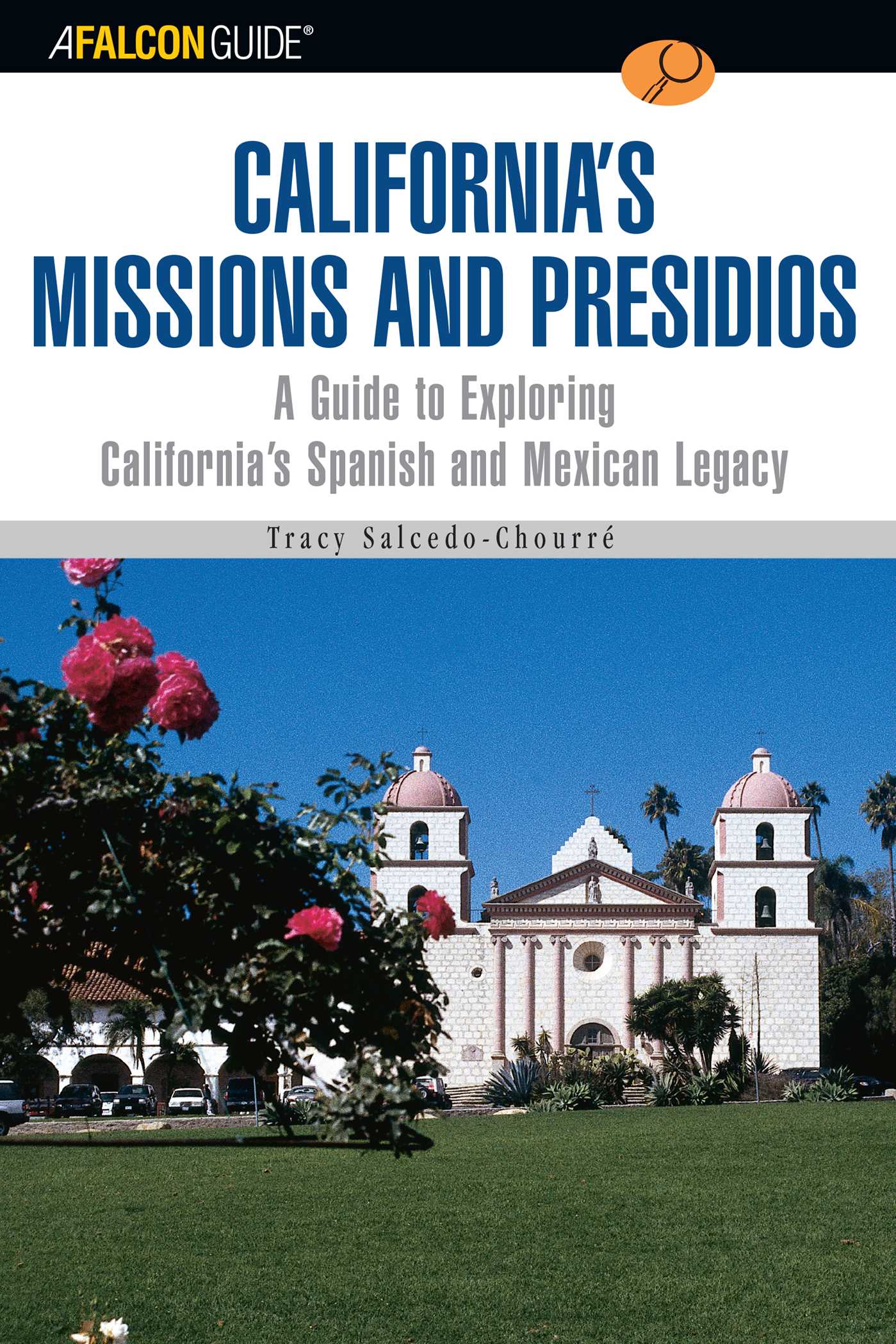 FalconGuide® to California's Missions and Presidios