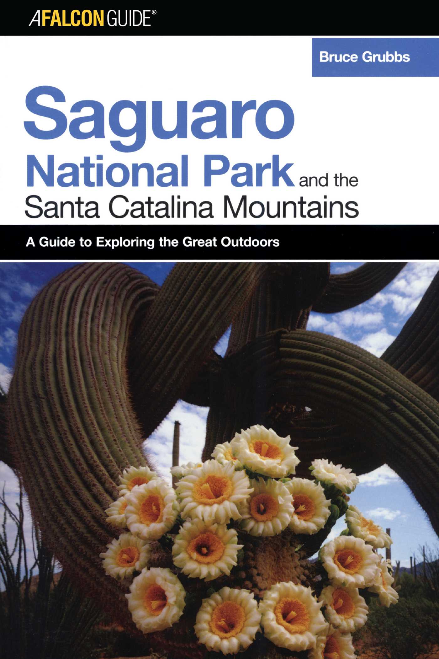 FalconGuide® to Saguaro National Park and the Santa Catalina Mountains