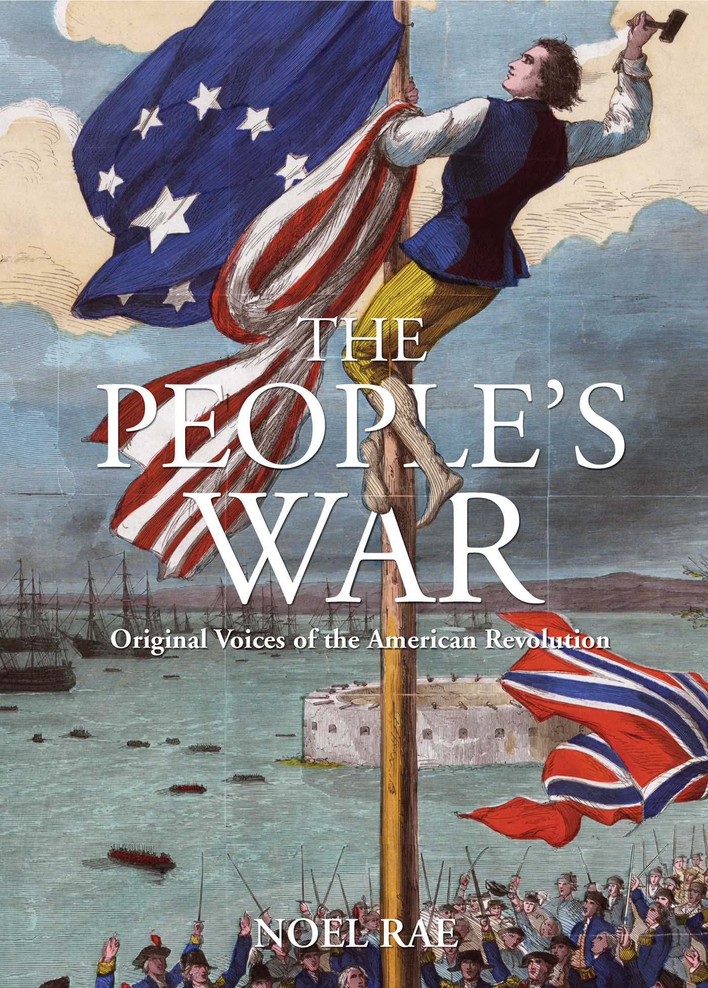 People's War: Original Voices of the American Revolution