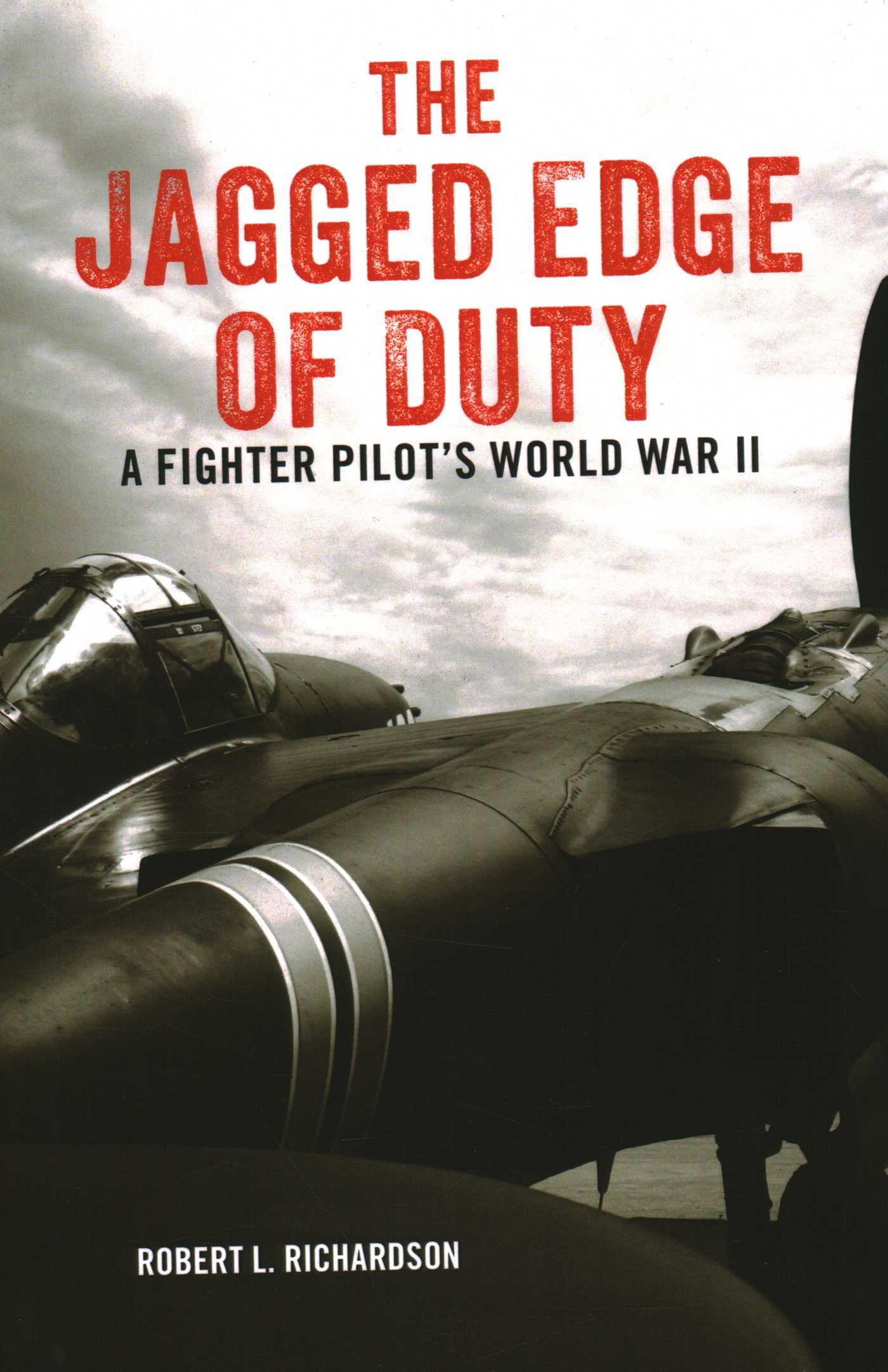 Jagged Edge of Duty: A Fighter Pilot's World War II