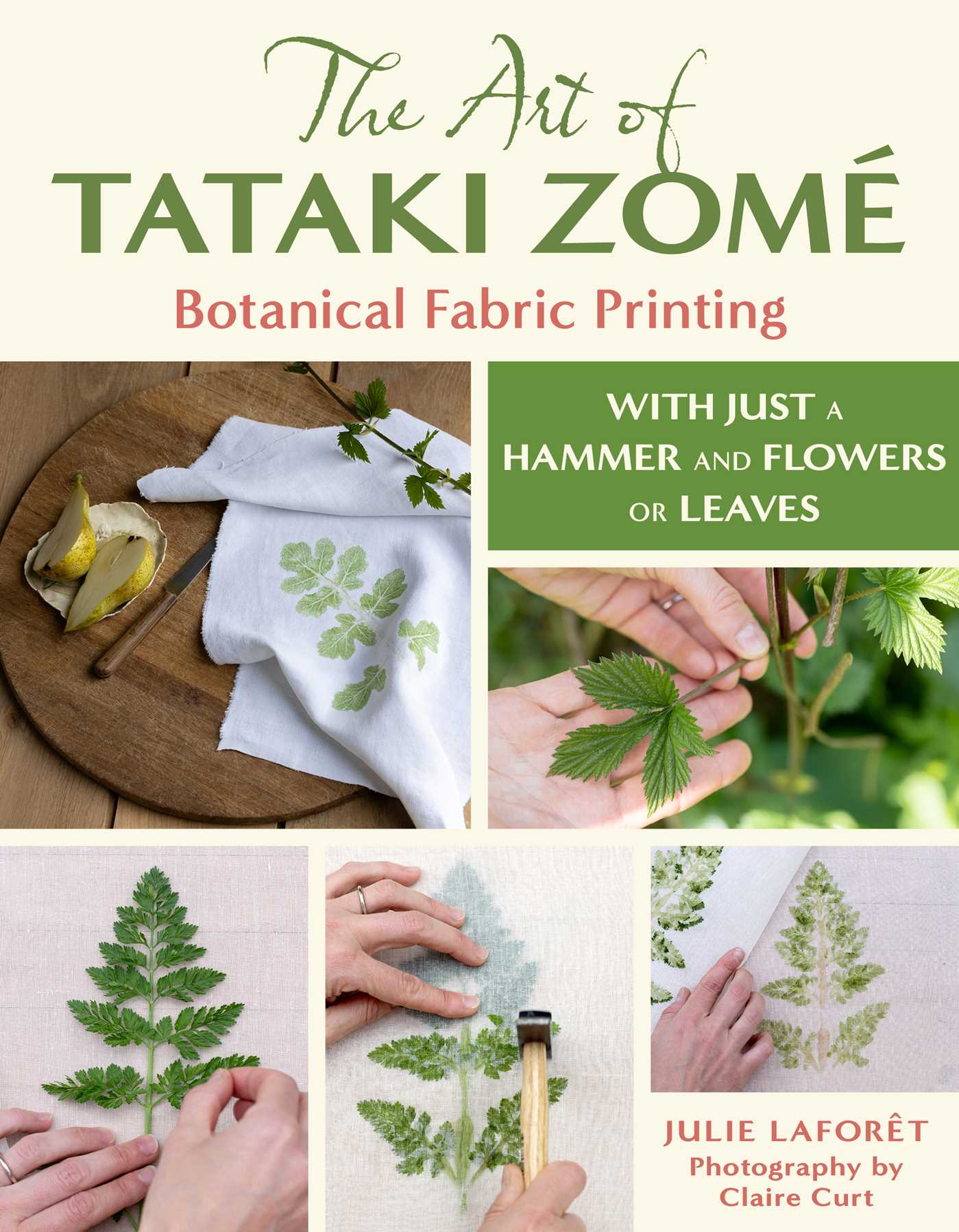 Art of Tataki Zomé: Botanical Fabric Printing: With Just a Hammer and Flowers or Leaves