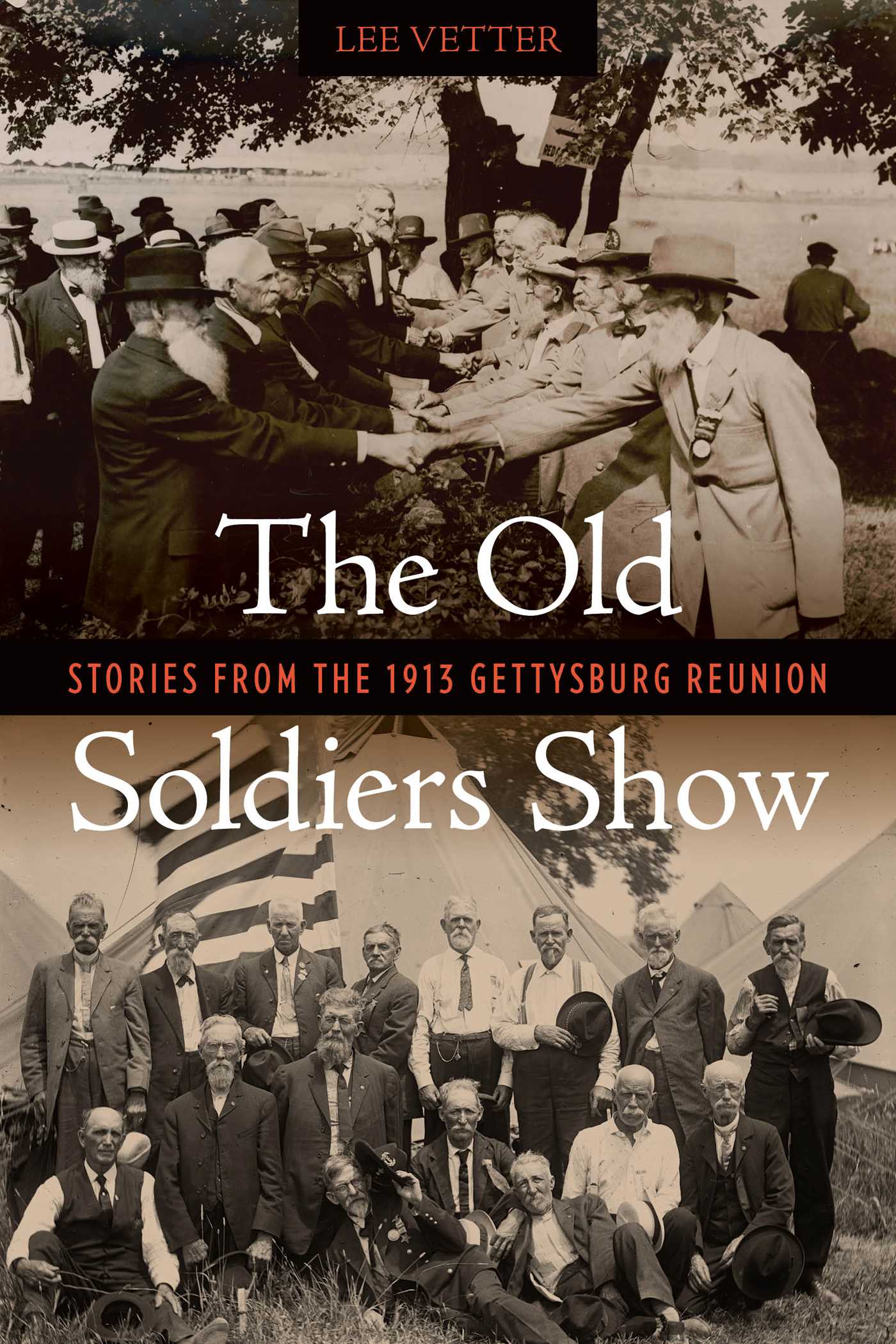 Old Soldiers Show: Stories from the 1913 Gettysburg Reunion