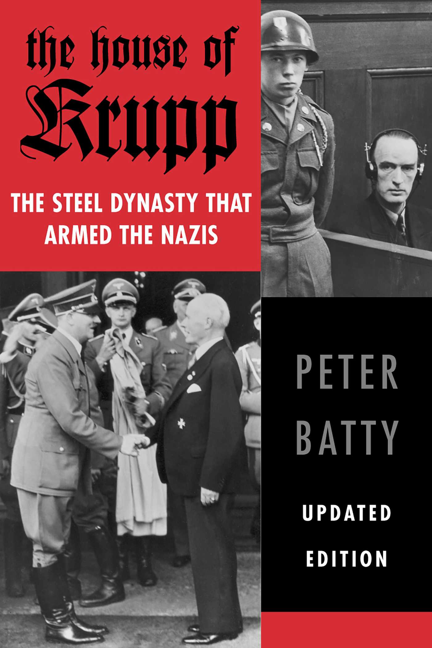 House of Krupp: The Steel Dynasty that Armed the Nazis
