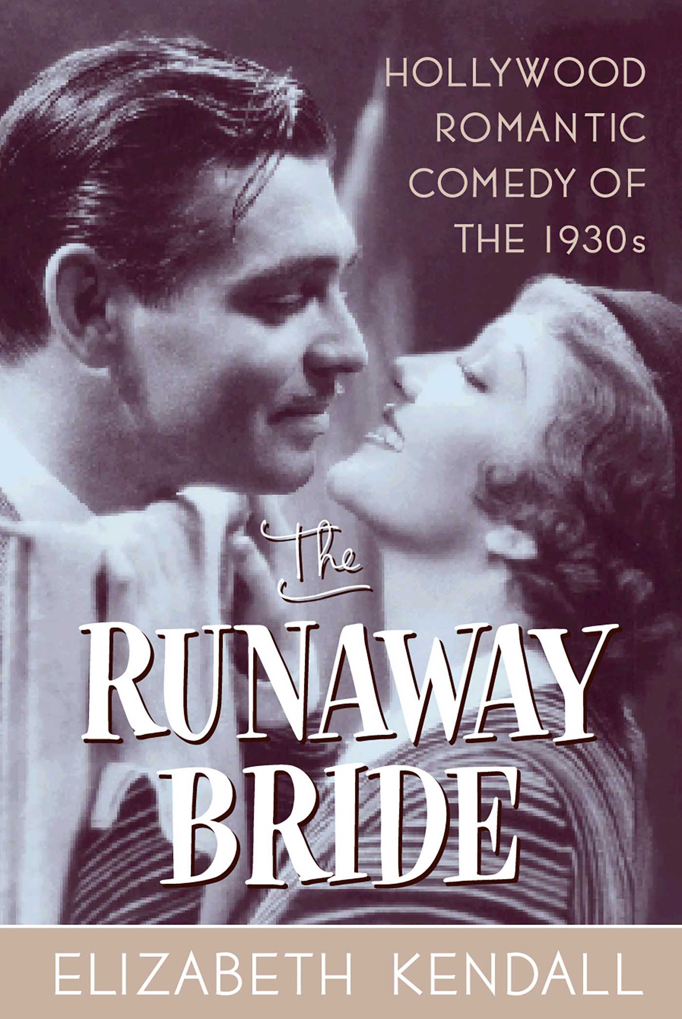 Runaway Bride: Hollywood Romantic Comedy of the 1930s