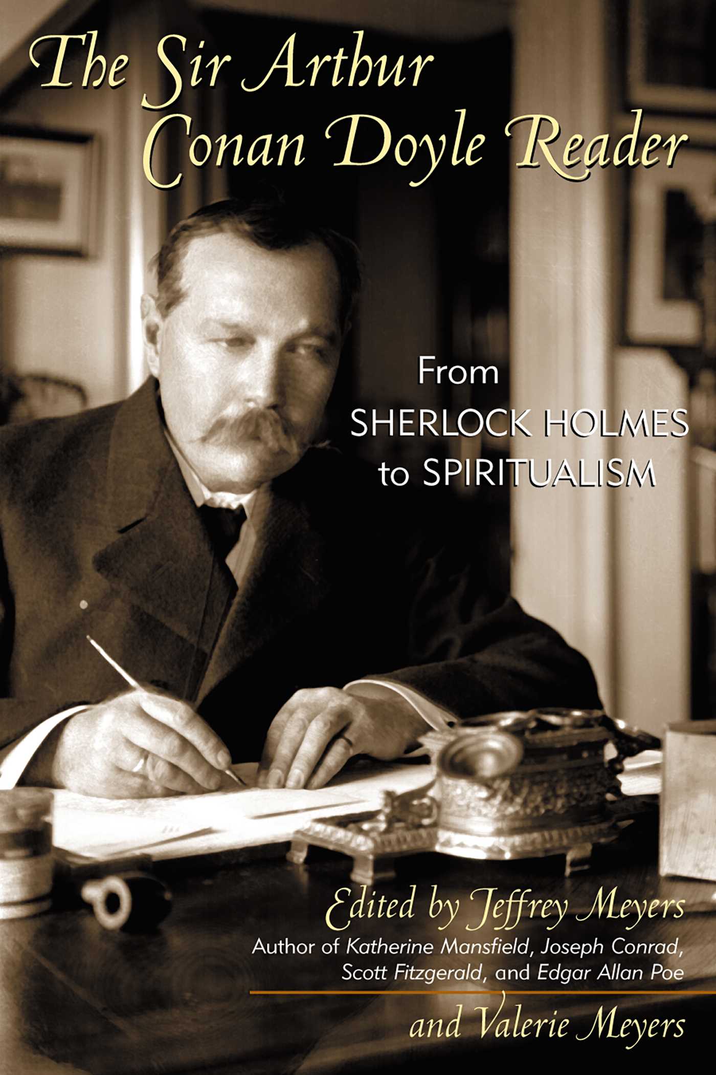Sir Arthur Conan Doyle Reader: From Sherlock Holmes to Spiritualism