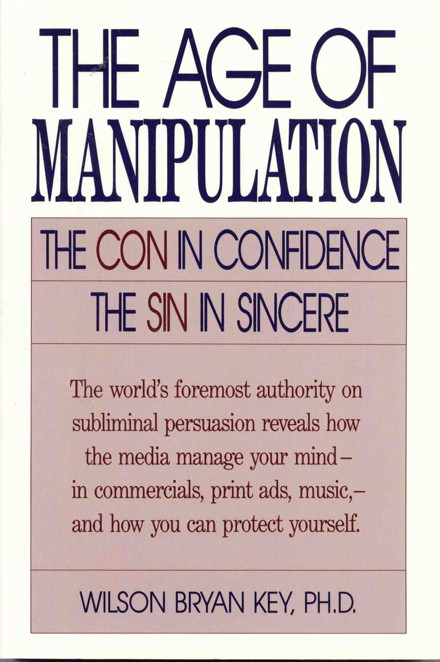 Age of Manipulation: The Con in Confidence, The Sin in Sincere