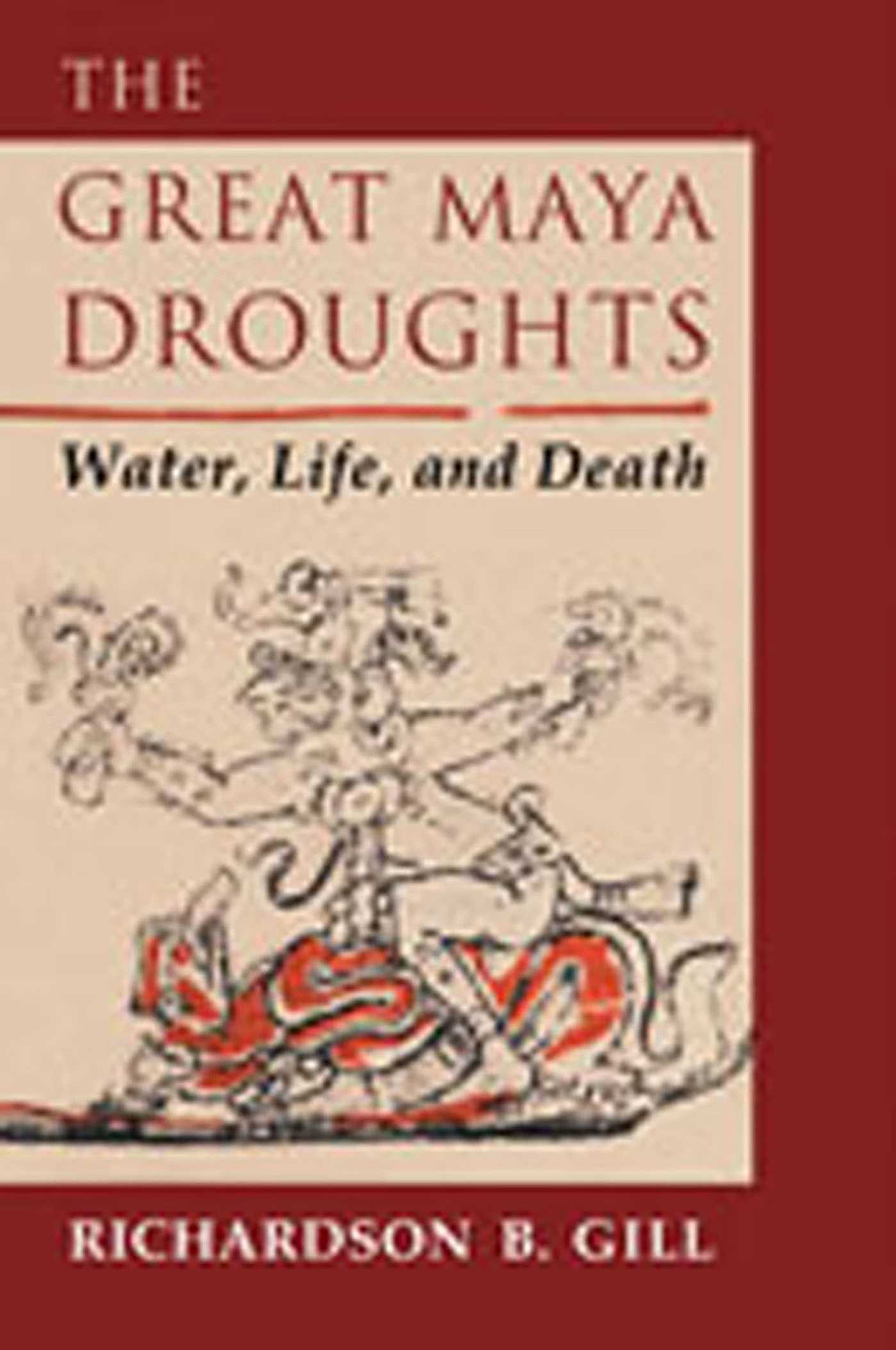 Great Maya Droughts: Water, Life, and Death