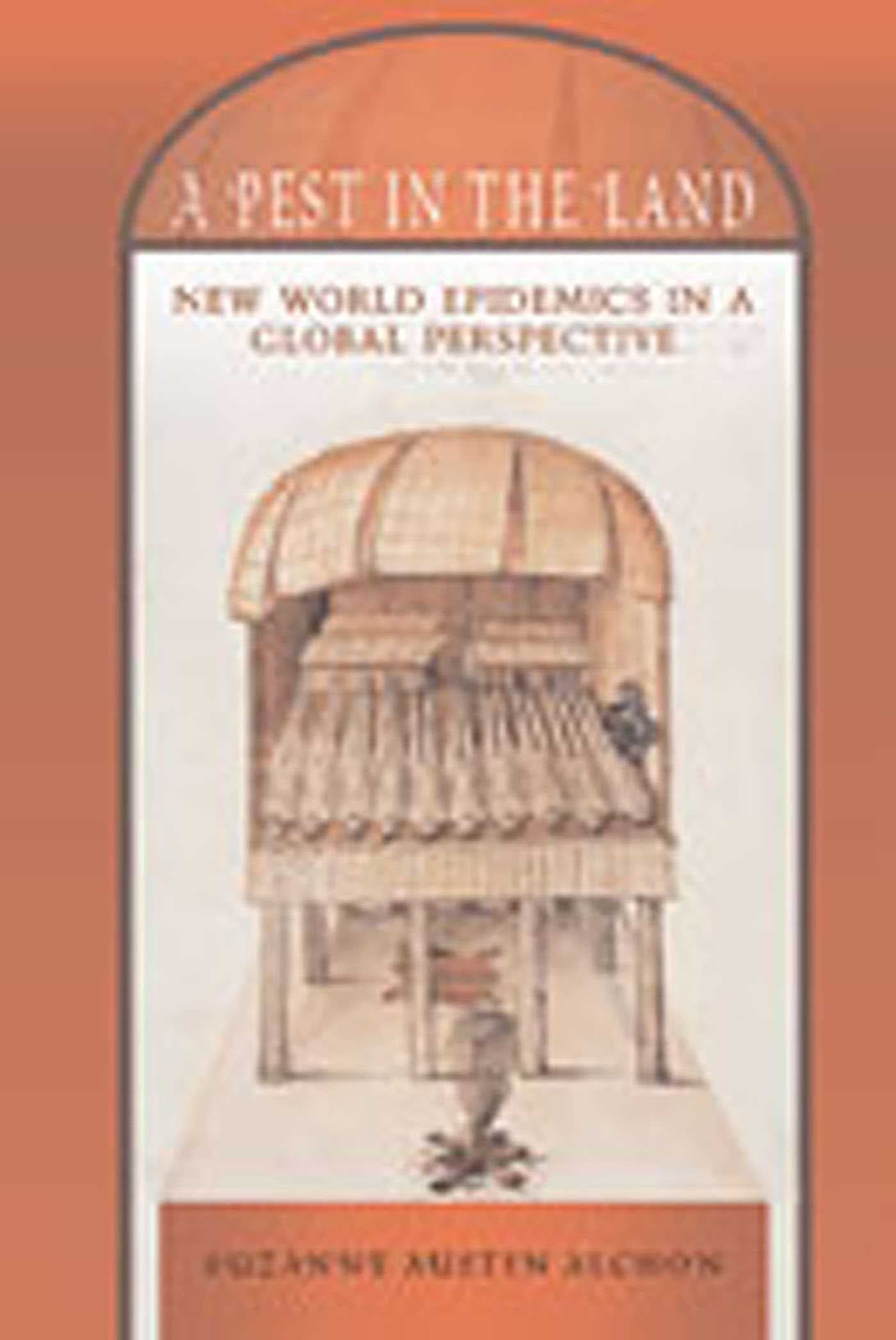 Pest in the Land: New World Epidemics in a Global Perspective