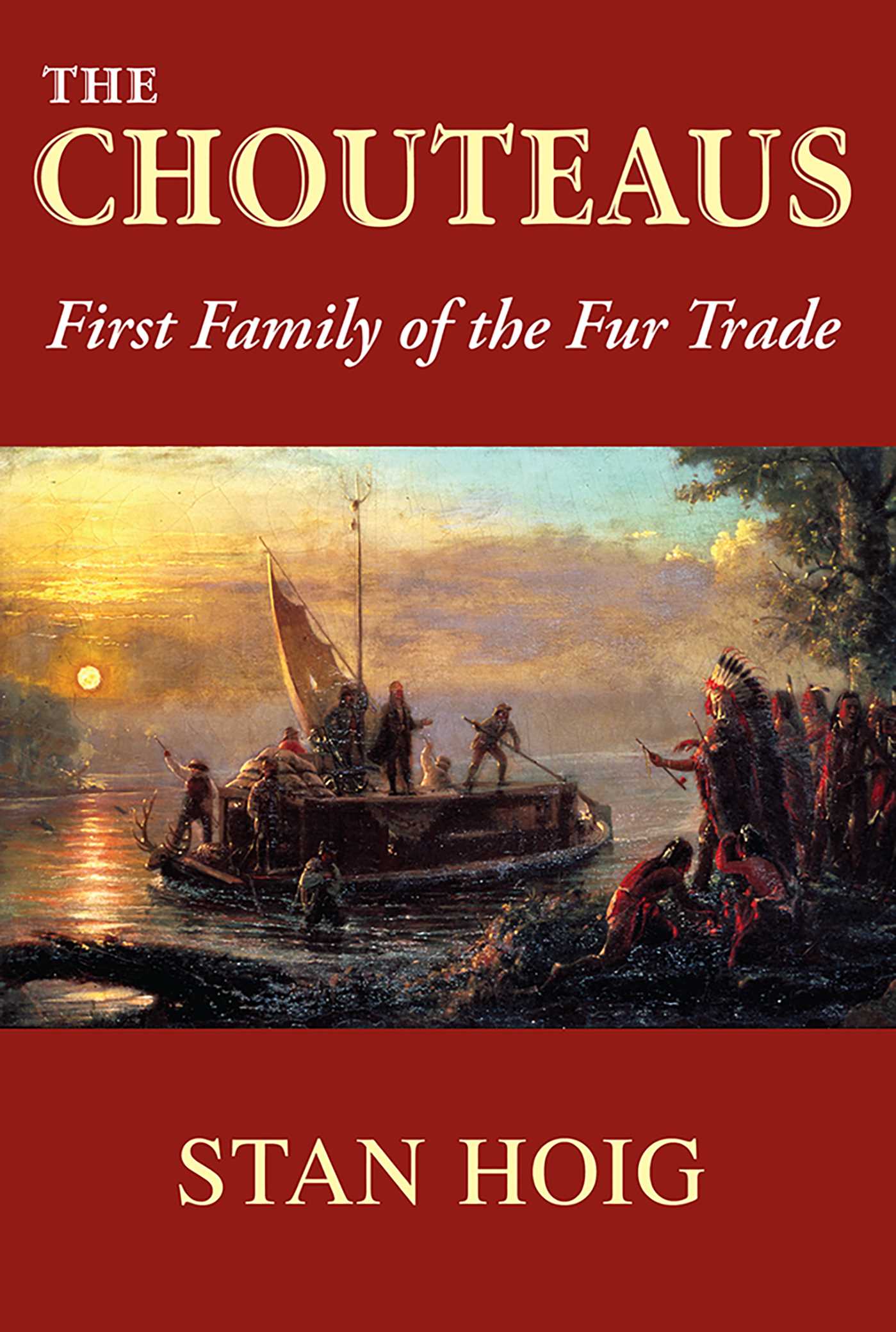 Chouteaus: First Family of the Fur Trade