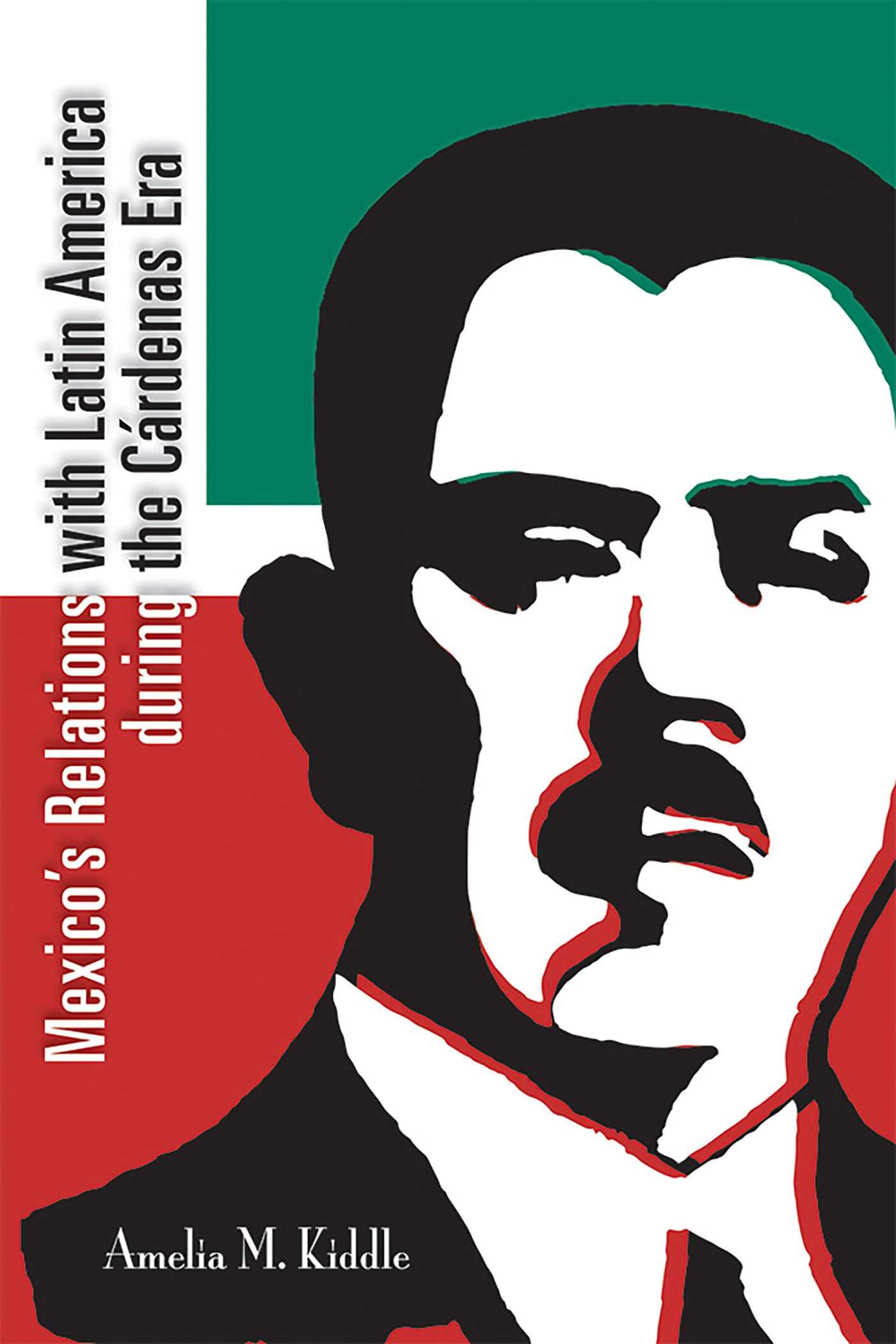 Mexico's Relations with Latin America during the Cárdenas Era