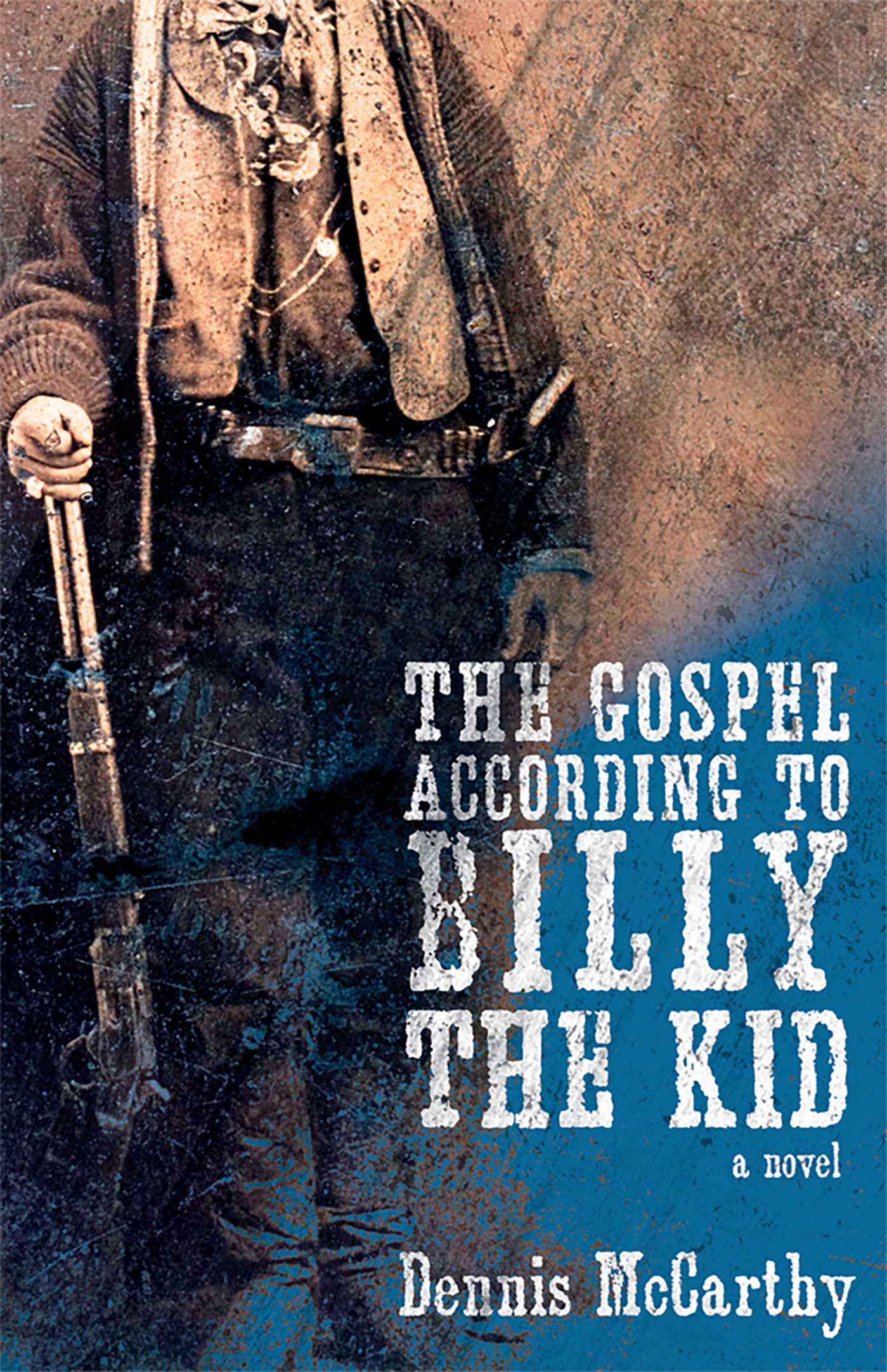 Gospel According to Billy the Kid: A Novel