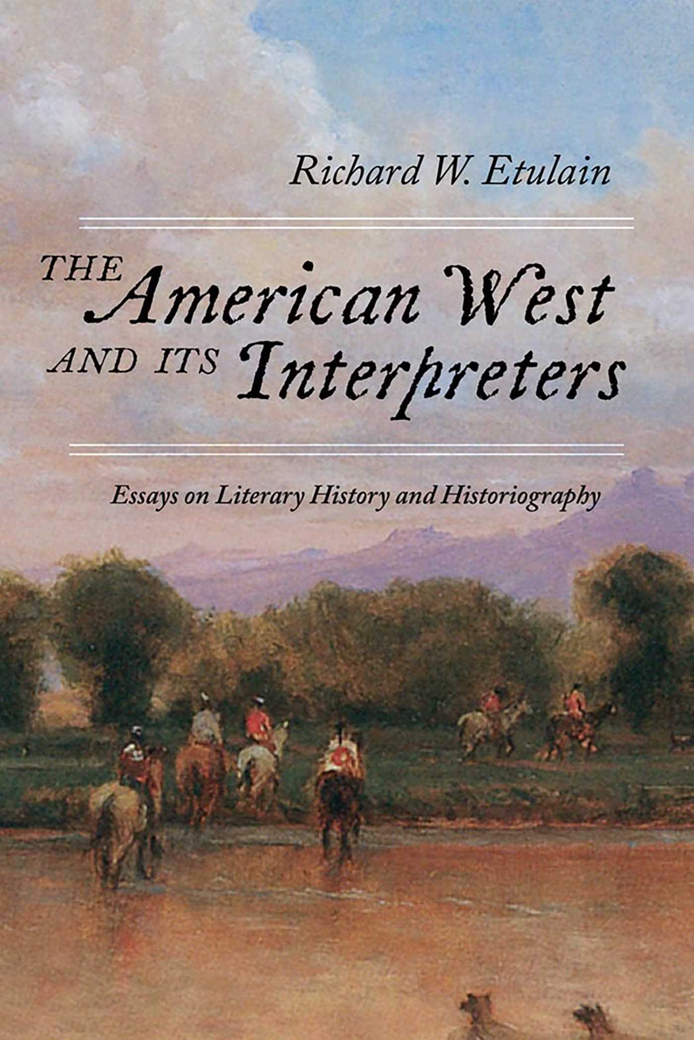 American West and Its Interpreters: Essays on Literary History and Historiography