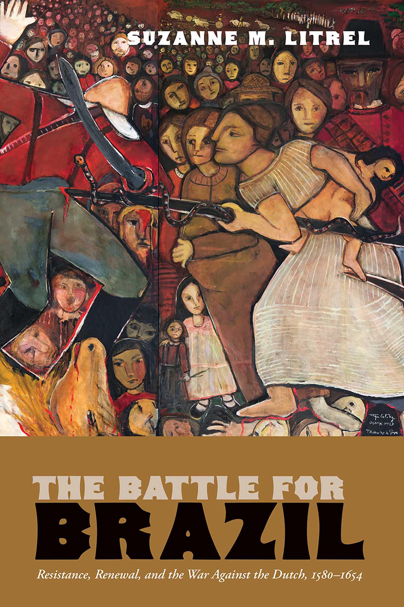 Battle for Brazil: Resistance, Renewal, and the War Against the Dutch, 1580–1654