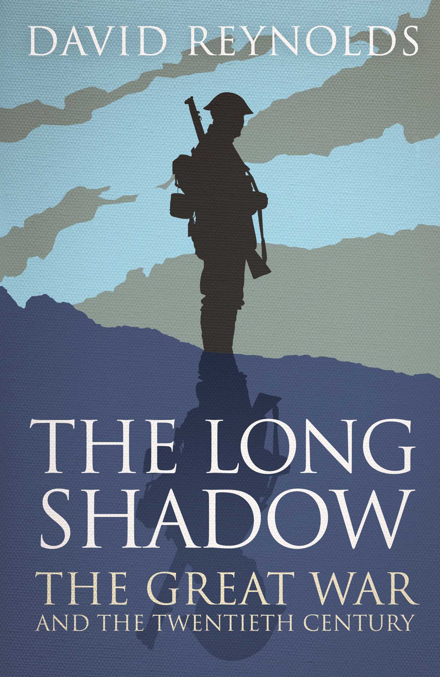 Long Shadow: The Great War and the Twentieth Century